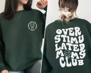 Overstimulated Moms Club Sweatshirt, Overstimulated Moms Crewneck, Cute Retro Shirt for Moms, Girly Shirt, Anxiety Moms,Trendy Cute Shirt,Moms Gift