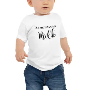 "Let Me Have My Milk" Child Tee