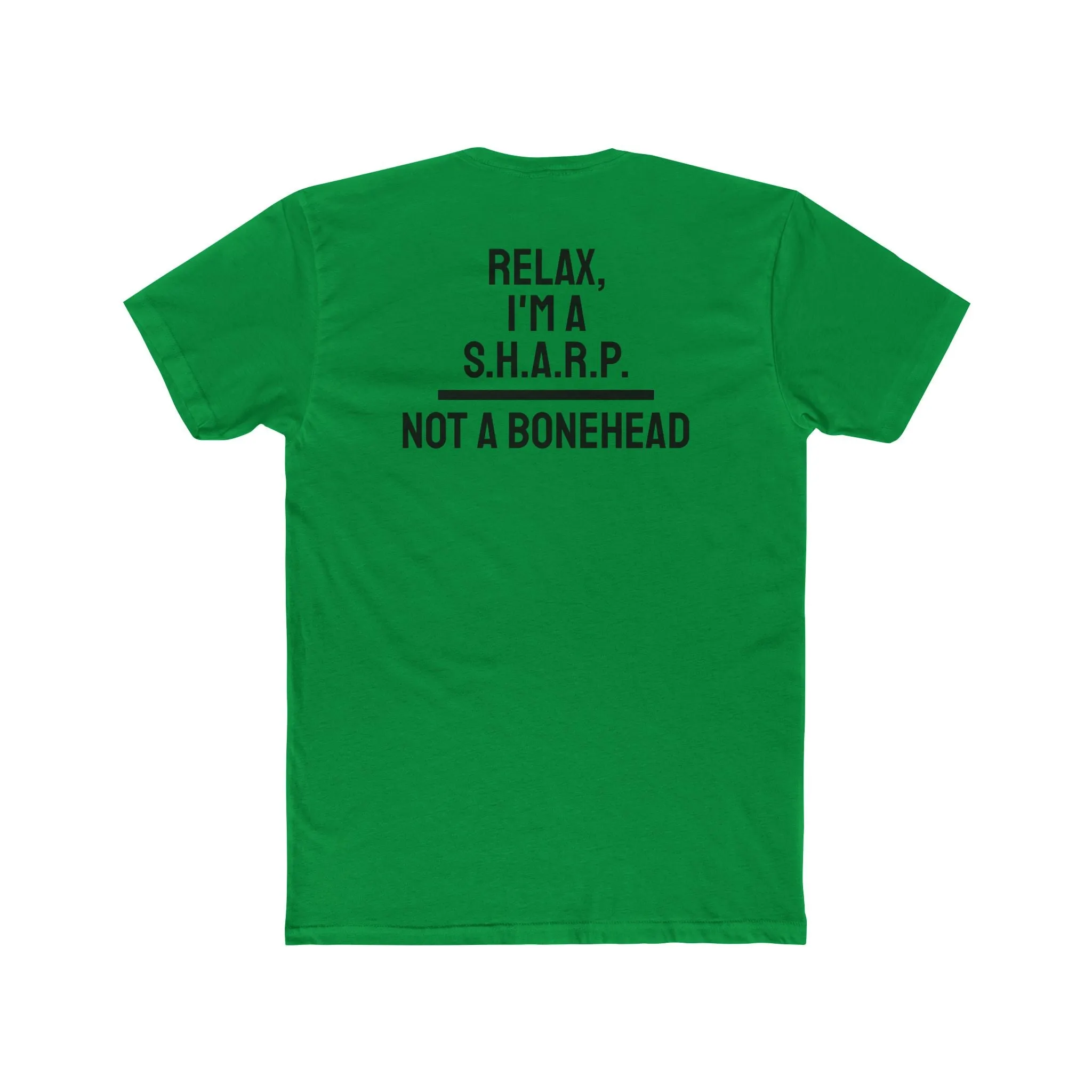 Relax, I'm A S.H.A.R.P. Not A Bonehead - Unisex Cotton Crew Tee