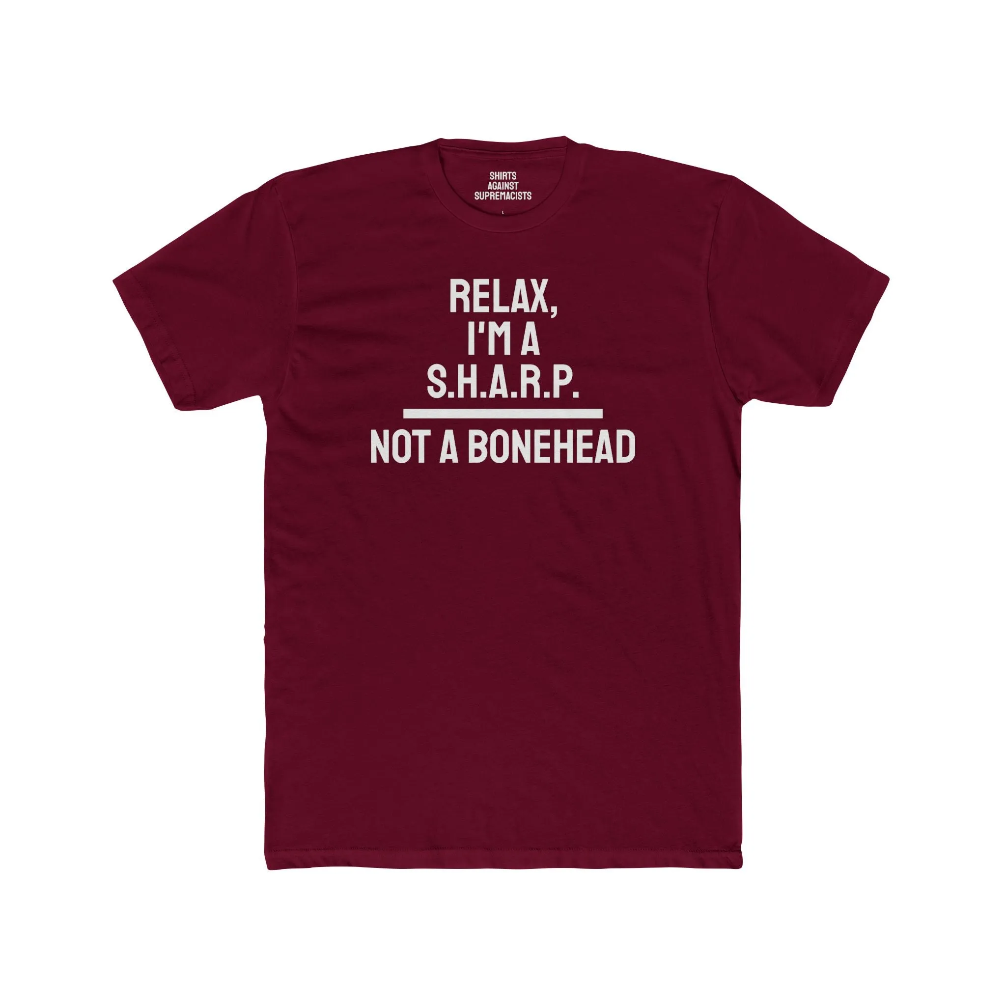 Relax, I'm A S.H.A.R.P. Not A Bonehead - Unisex Cotton Crew Tee