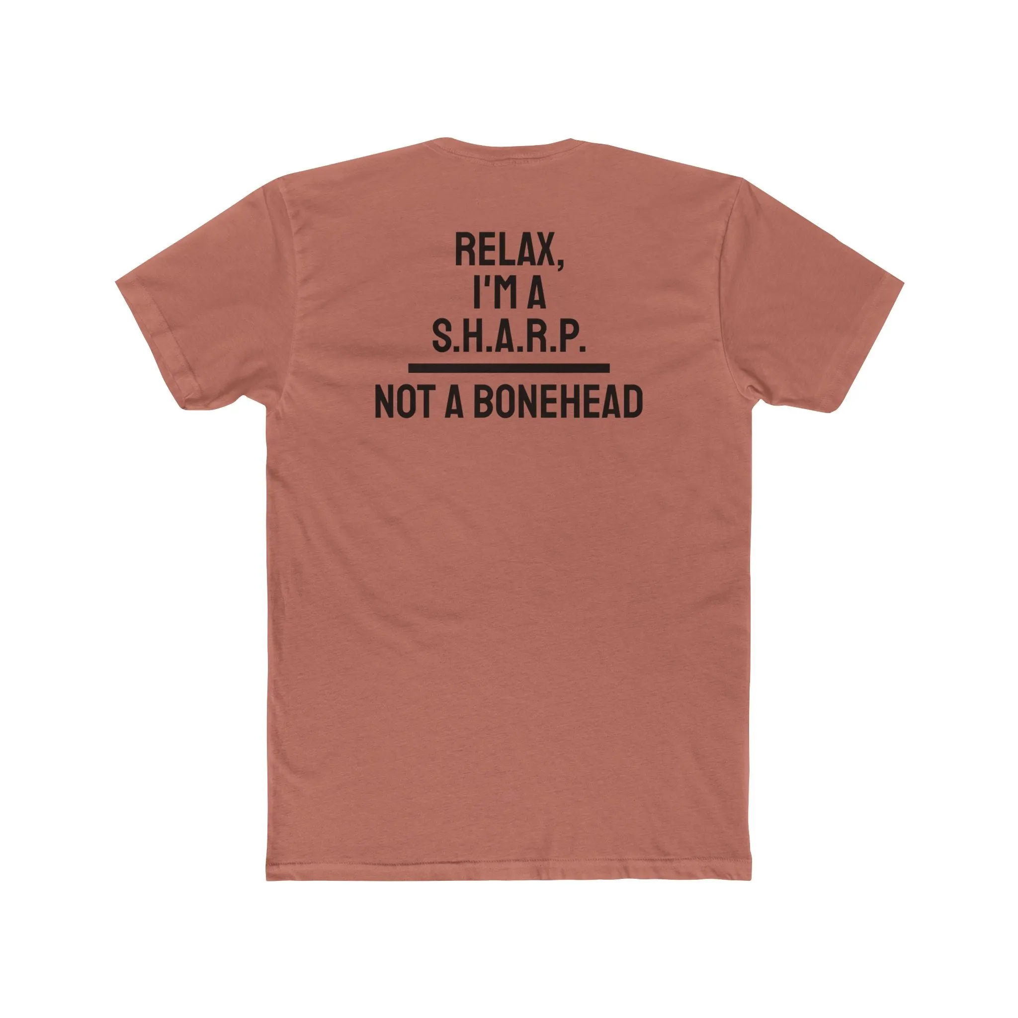 Relax, I'm A S.H.A.R.P. Not A Bonehead - Unisex Cotton Crew Tee