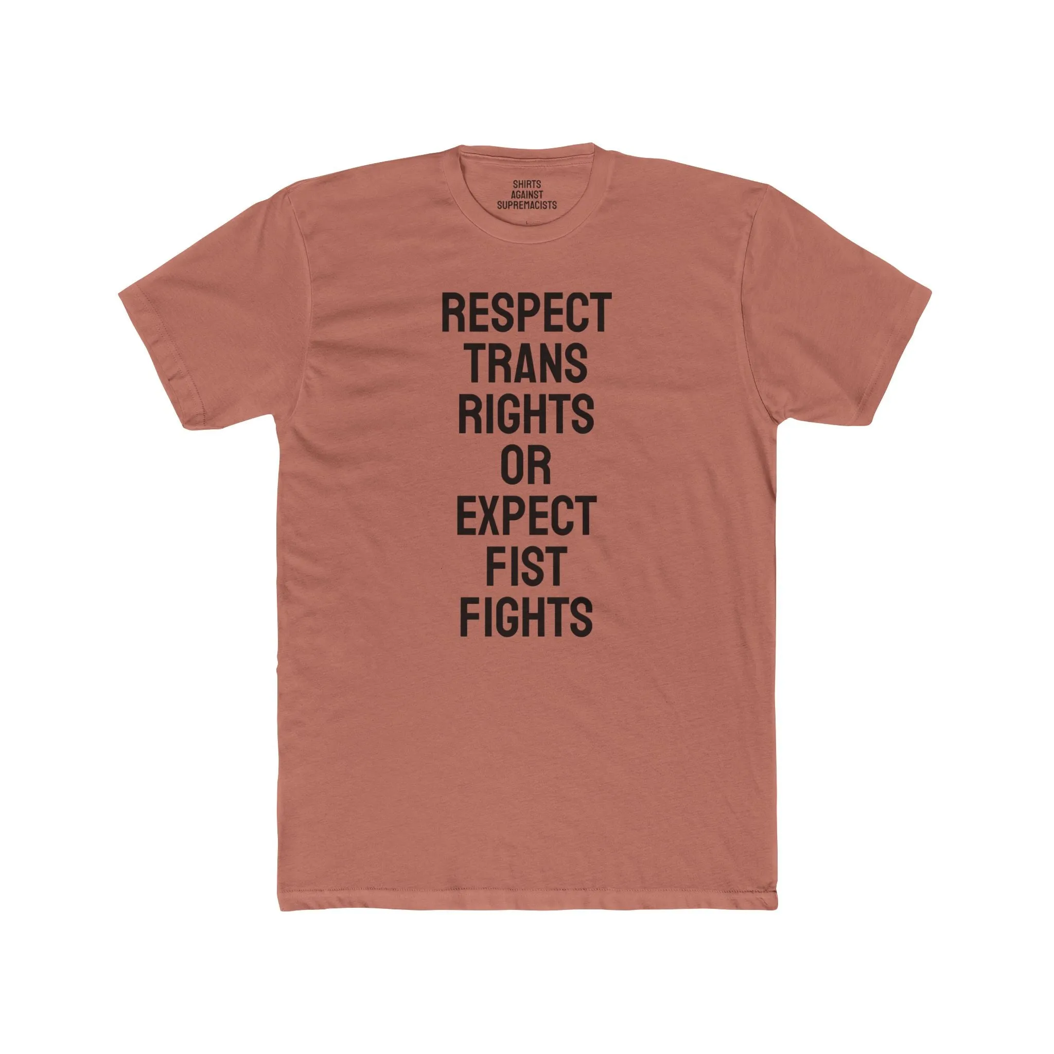 Respect Trans Rights Or Expect Fist Fights - Unisex Cotton Crew Tee