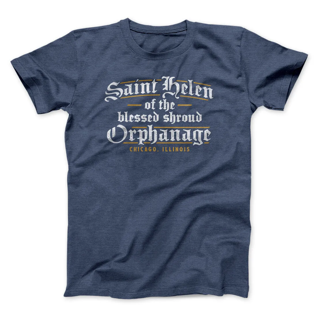 Saint Helen Of The Blessed Shroud Orphanage Funny Movie Men/Unisex T-Shirt