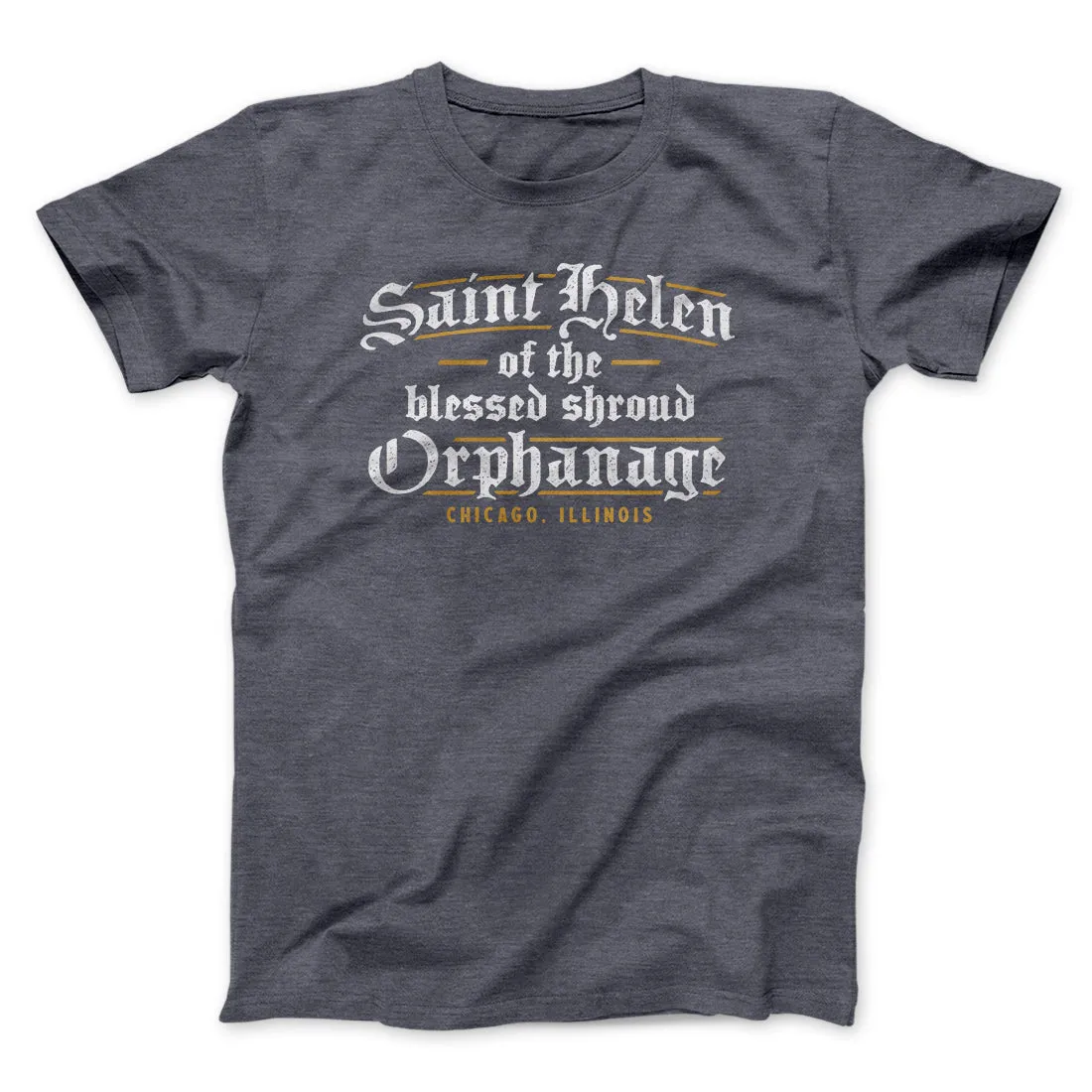 Saint Helen Of The Blessed Shroud Orphanage Funny Movie Men/Unisex T-Shirt