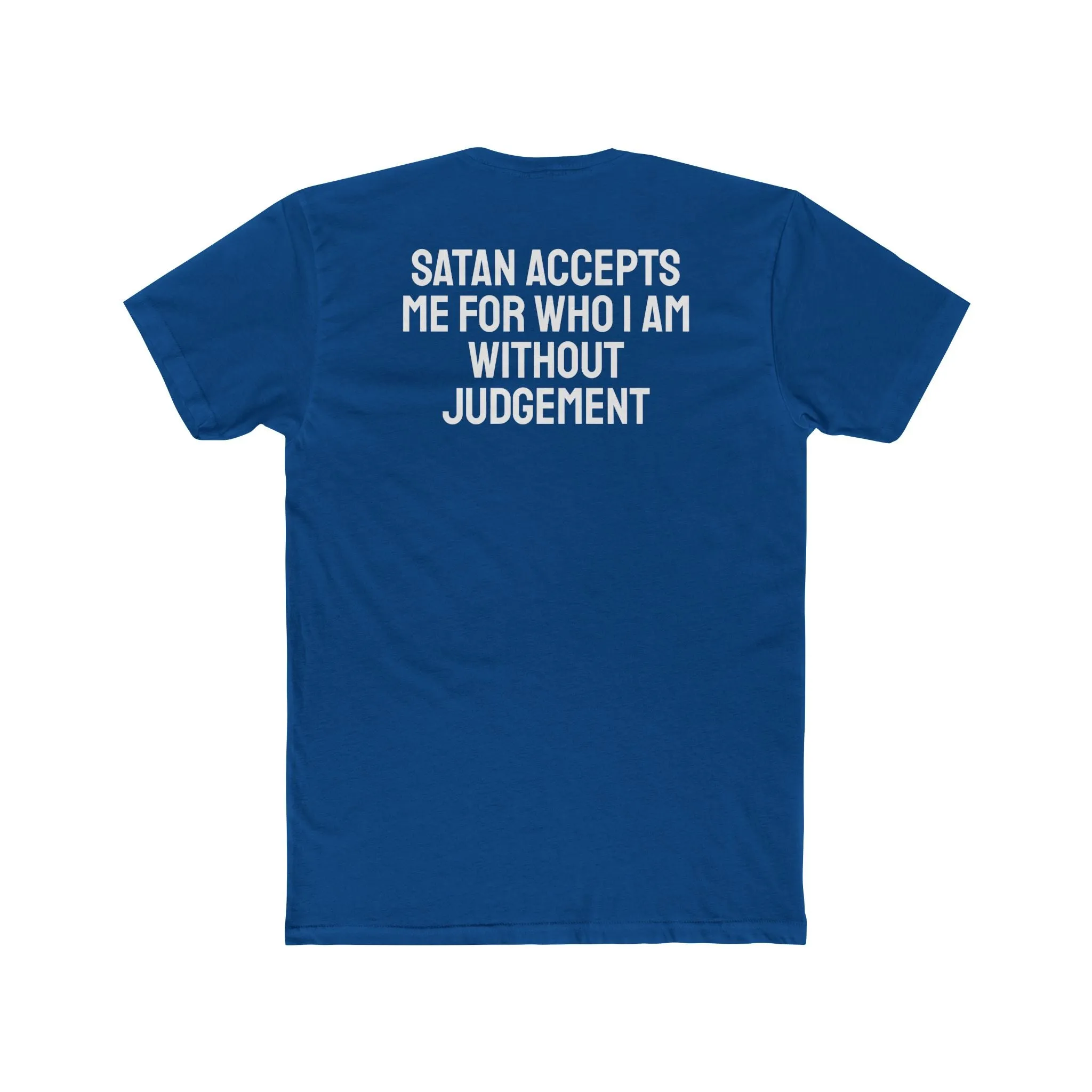 Satan Accepts Me For Who I Am - Unisex Cotton Crew Tee