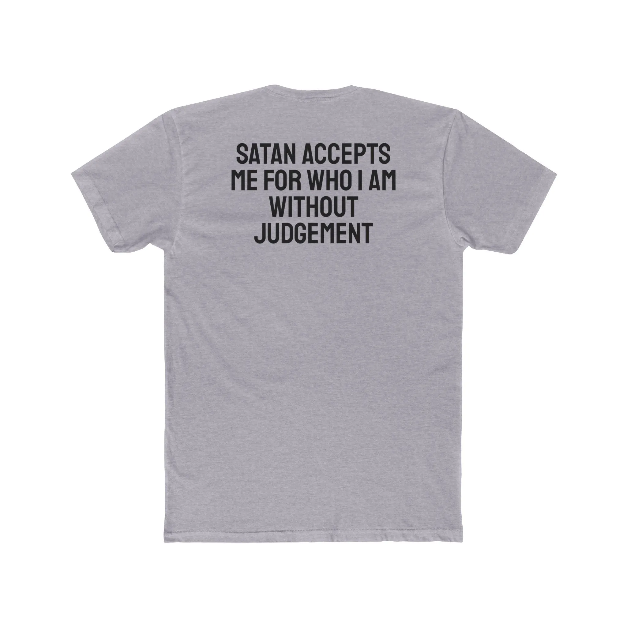 Satan Accepts Me For Who I Am - Unisex Cotton Crew Tee