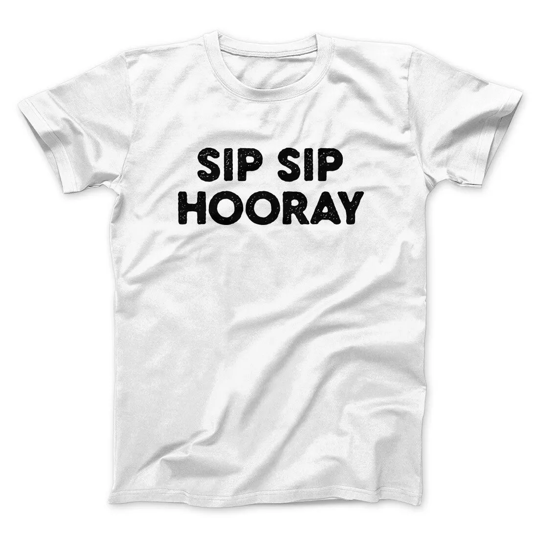 Sip Sip Hooray Men/Unisex T-Shirt