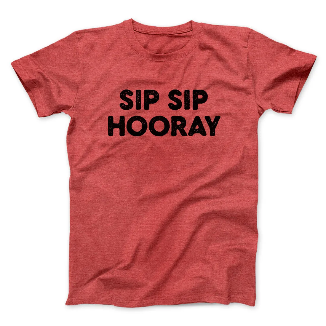 Sip Sip Hooray Men/Unisex T-Shirt