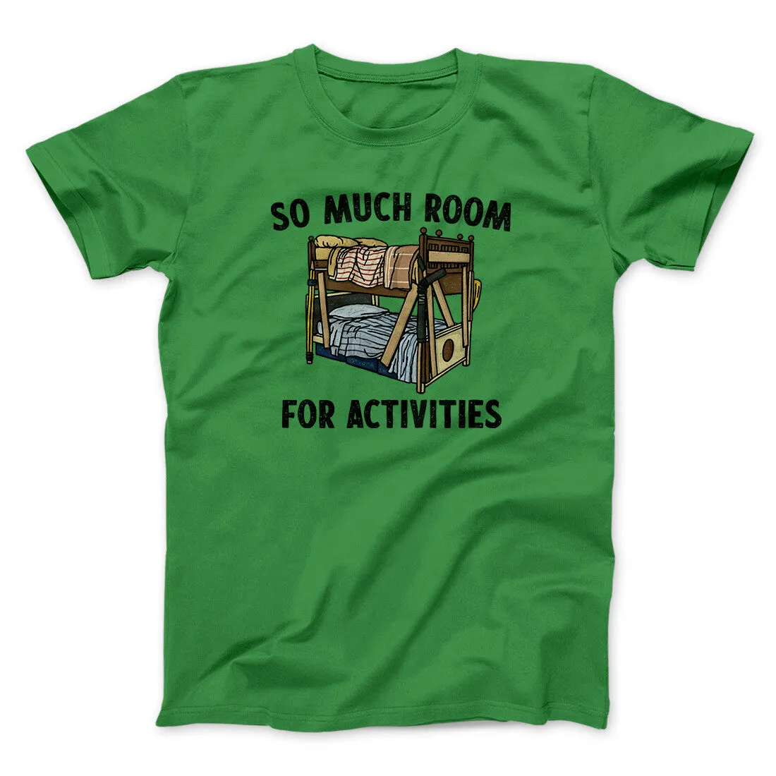 So Much Room For Activities Men/Unisex T-Shirt