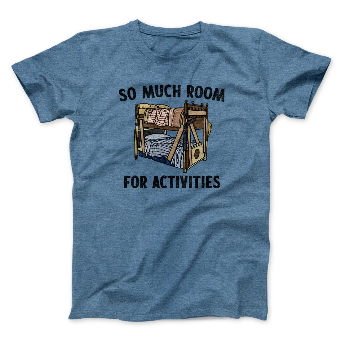 So Much Room For Activities Men/Unisex T-Shirt