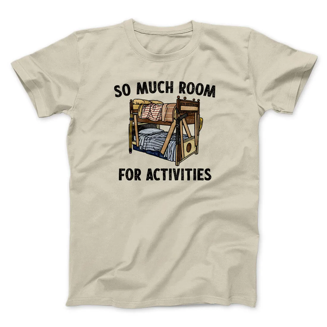 So Much Room For Activities Men/Unisex T-Shirt