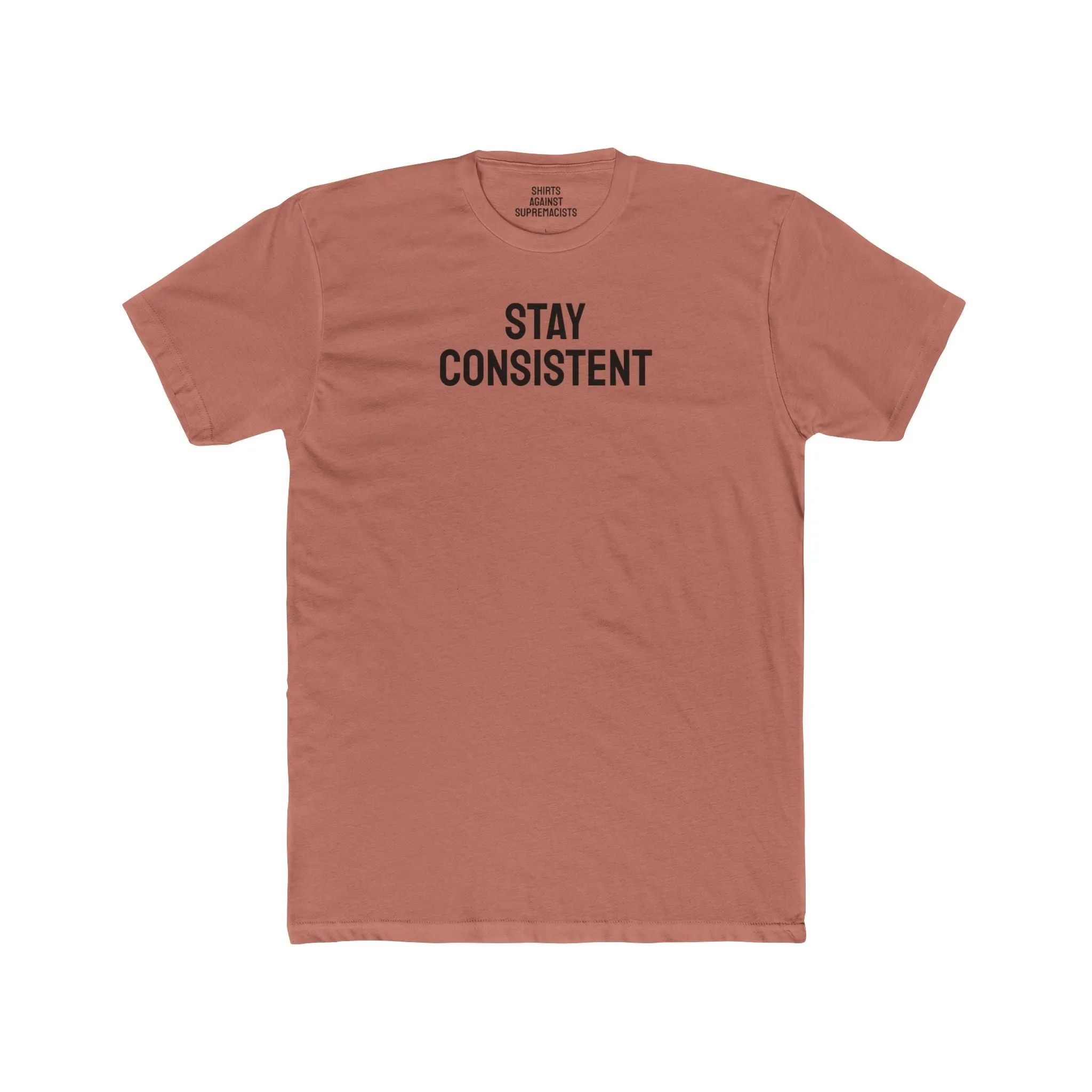 Stay Consistent - Unisex Cotton Crew Tee