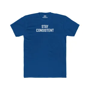 Stay Consistent - Unisex Cotton Crew Tee