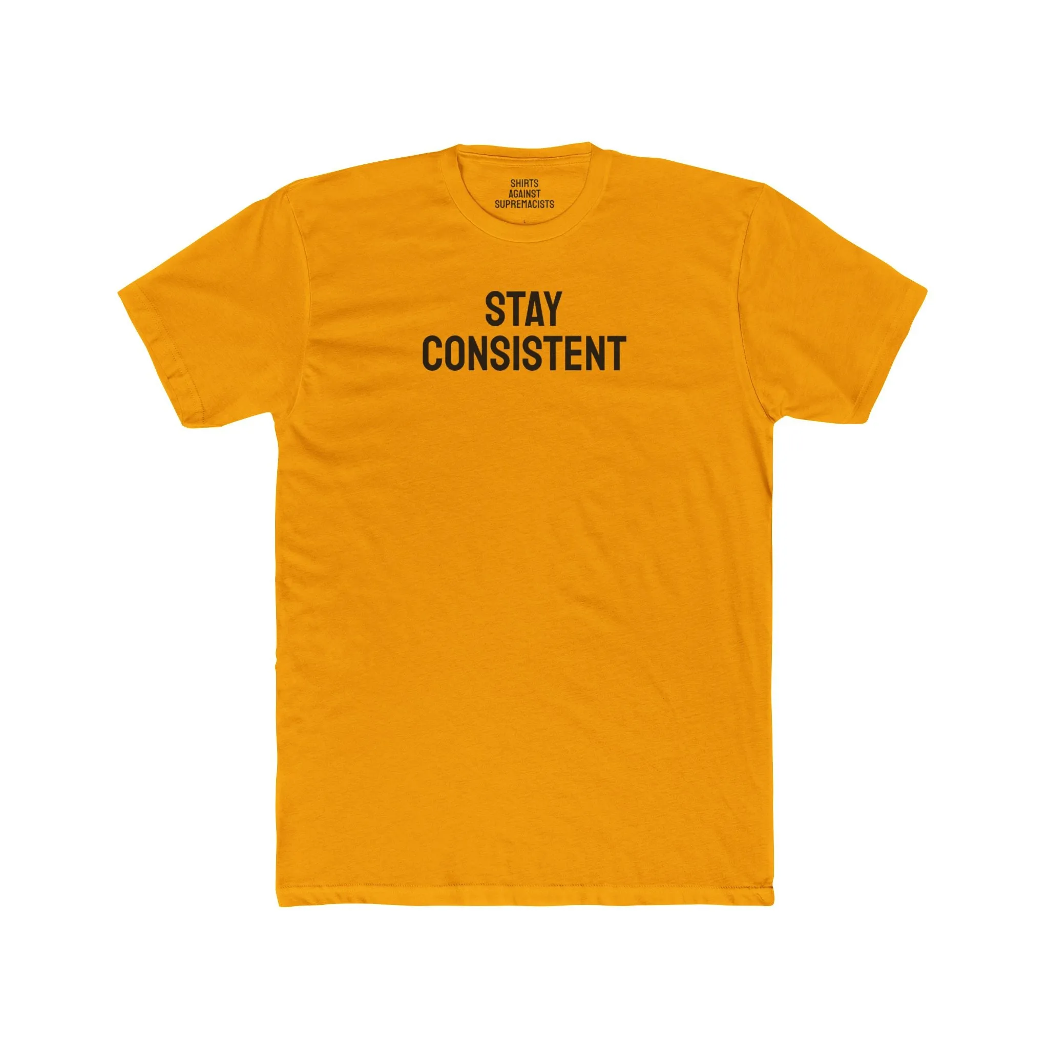 Stay Consistent - Unisex Cotton Crew Tee