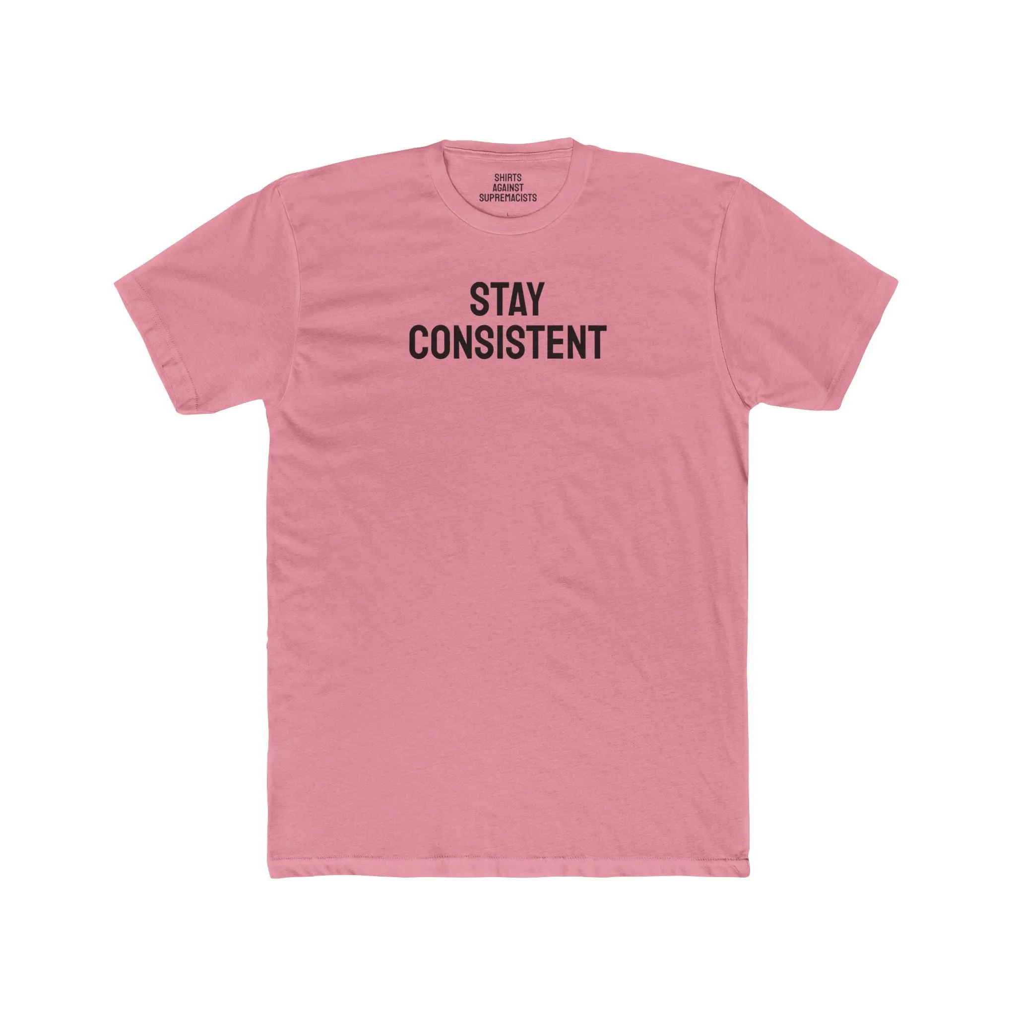 Stay Consistent - Unisex Cotton Crew Tee