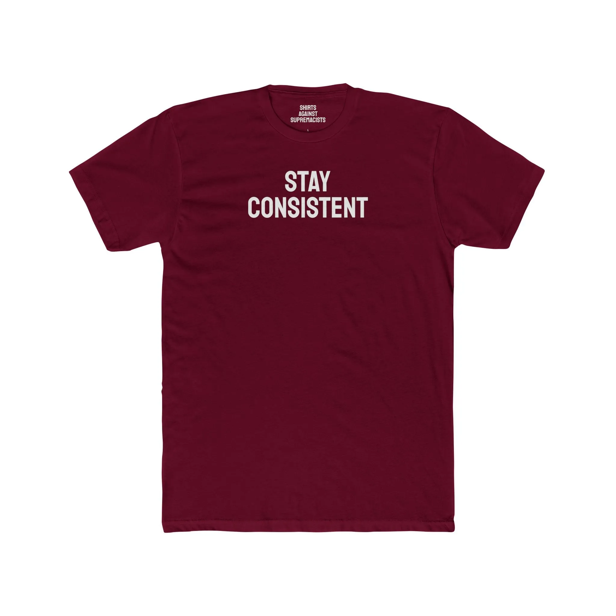 Stay Consistent - Unisex Cotton Crew Tee