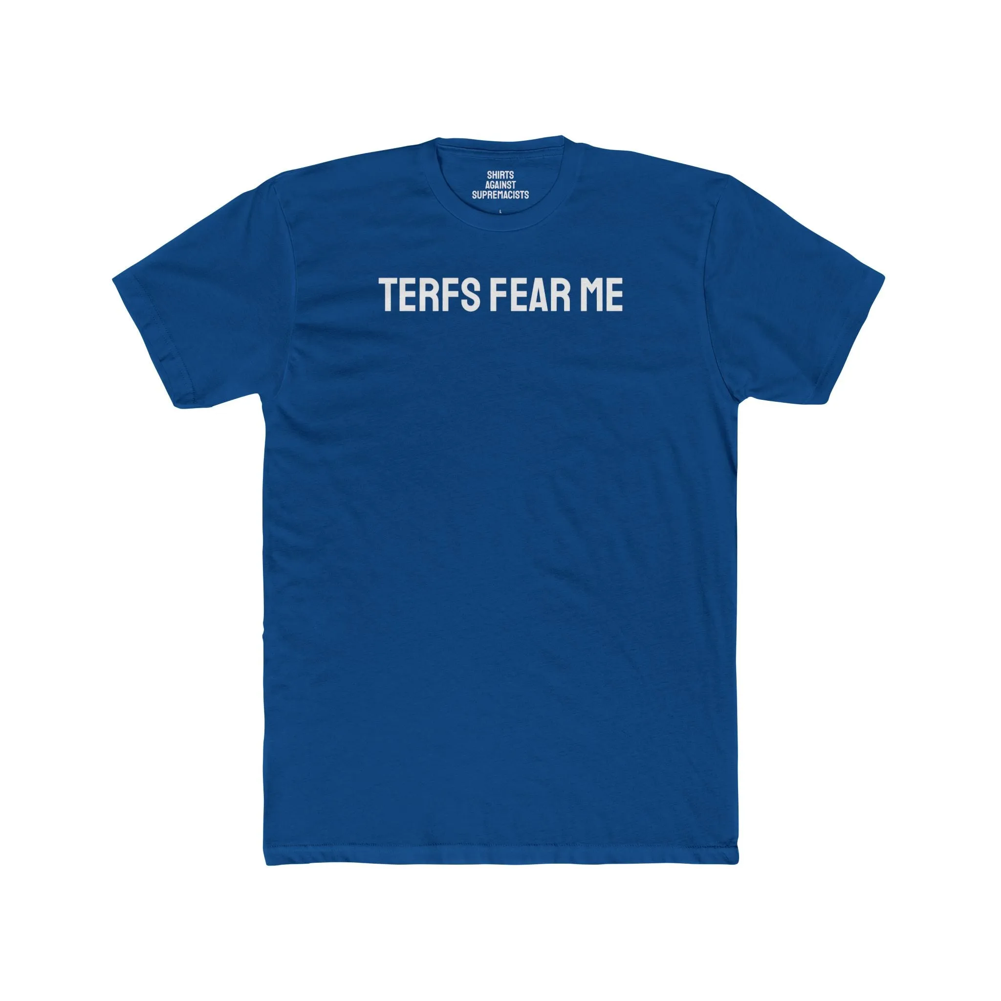 TERFS Fear Me - Unisex Cotton Crew Tee