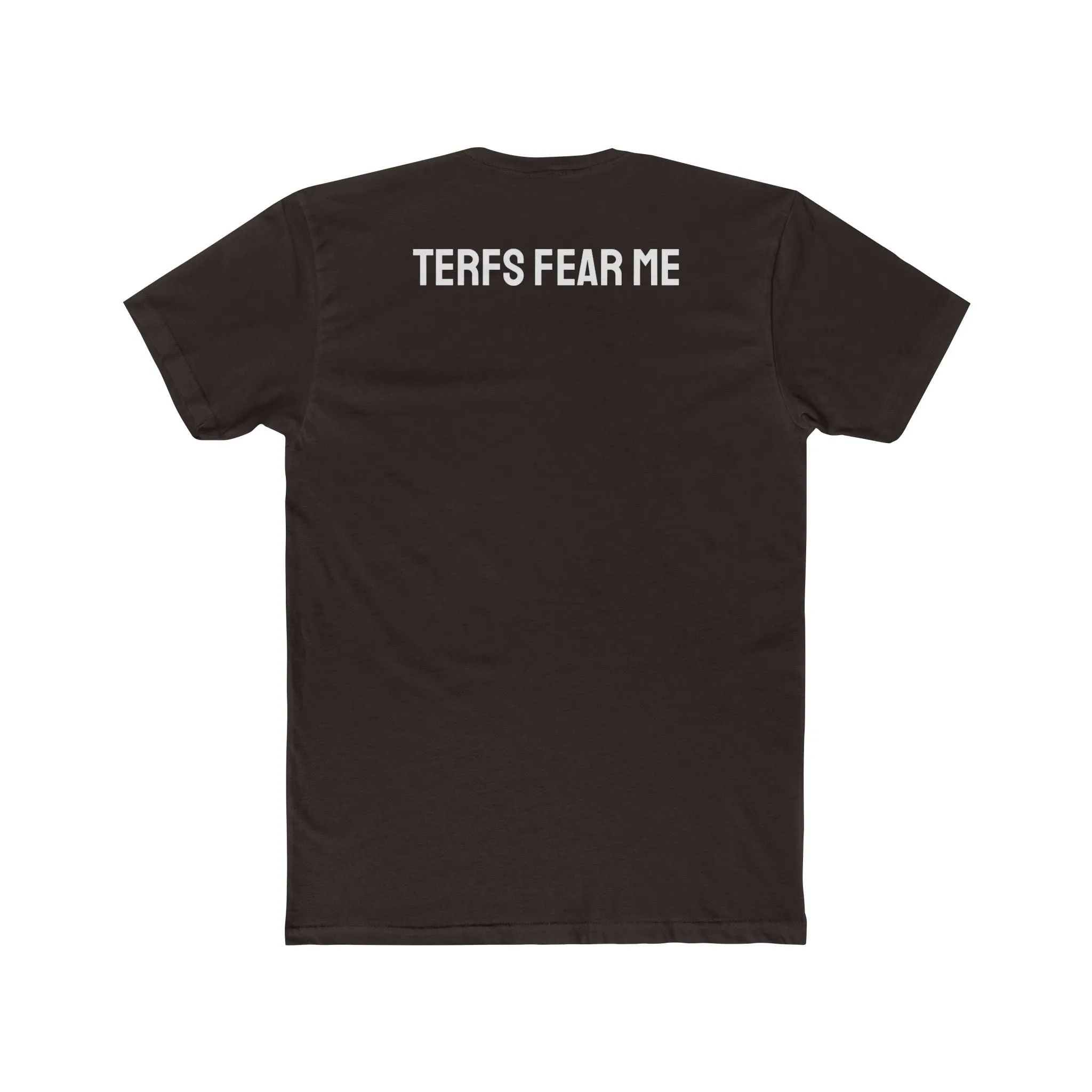 TERFS Fear Me - Unisex Cotton Crew Tee
