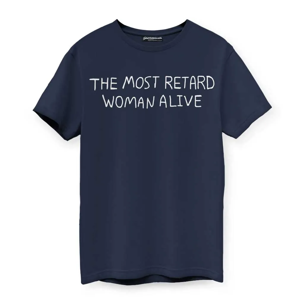 The Most Retard Woman Alive