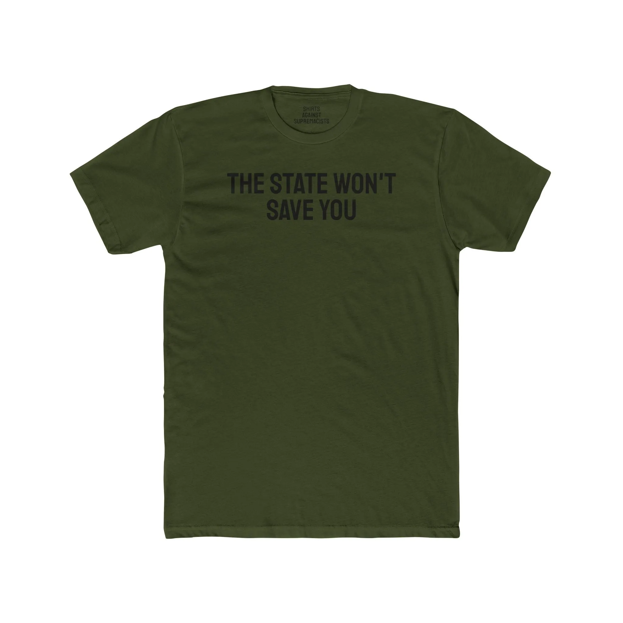 The State Won't Save You - Unisex Cotton Crew Tee