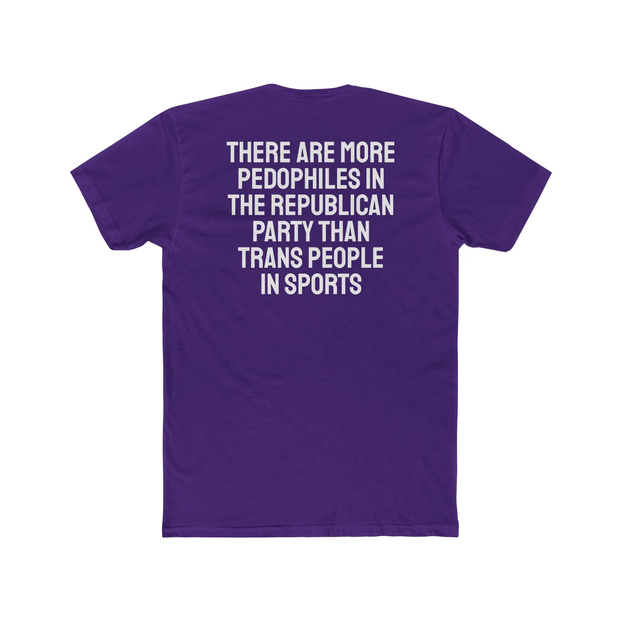 There Are More Pedophiles In The Republican Party Than Trans People In Sports - Unisex Cotton Crew Tee