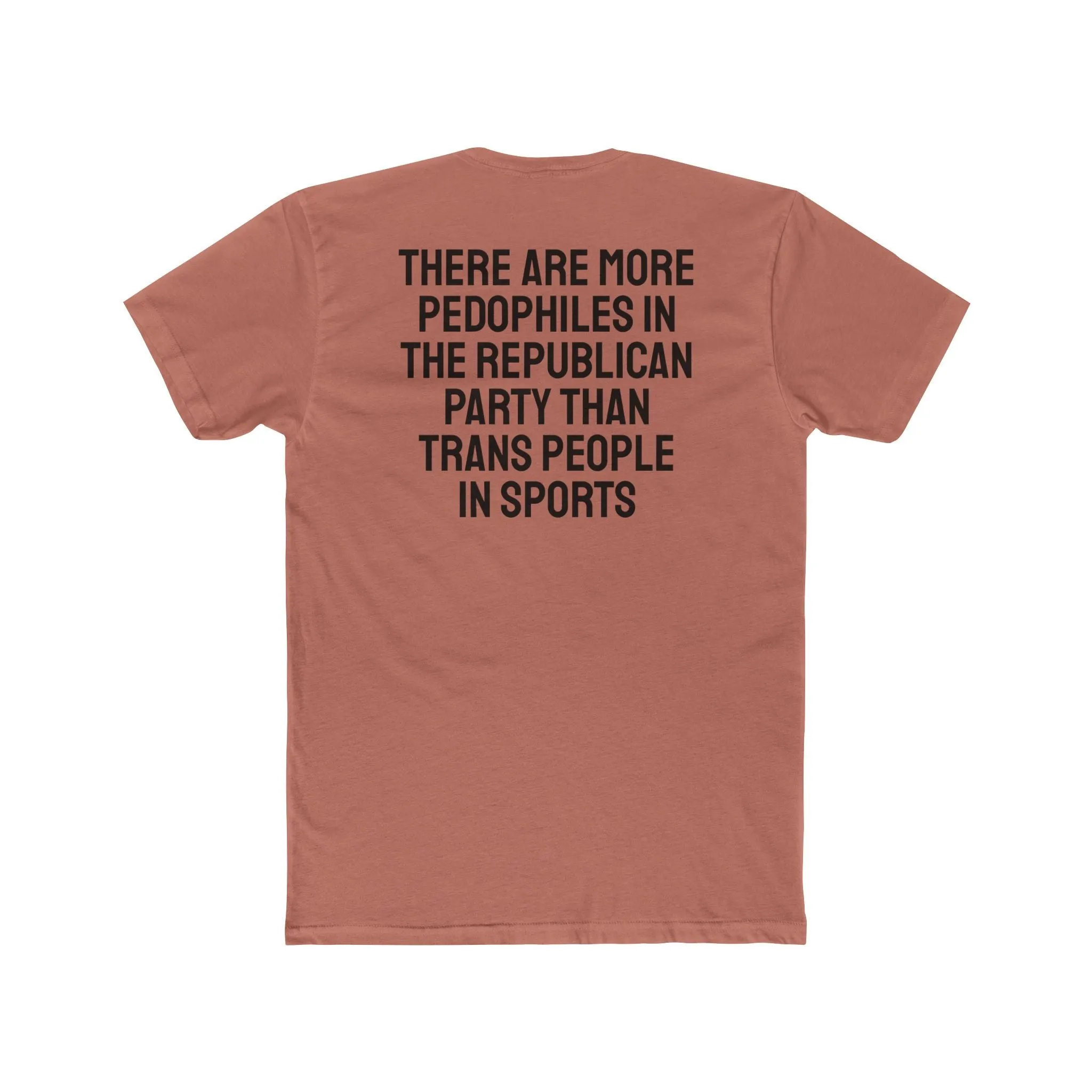 There Are More Pedophiles In The Republican Party Than Trans People In Sports - Unisex Cotton Crew Tee