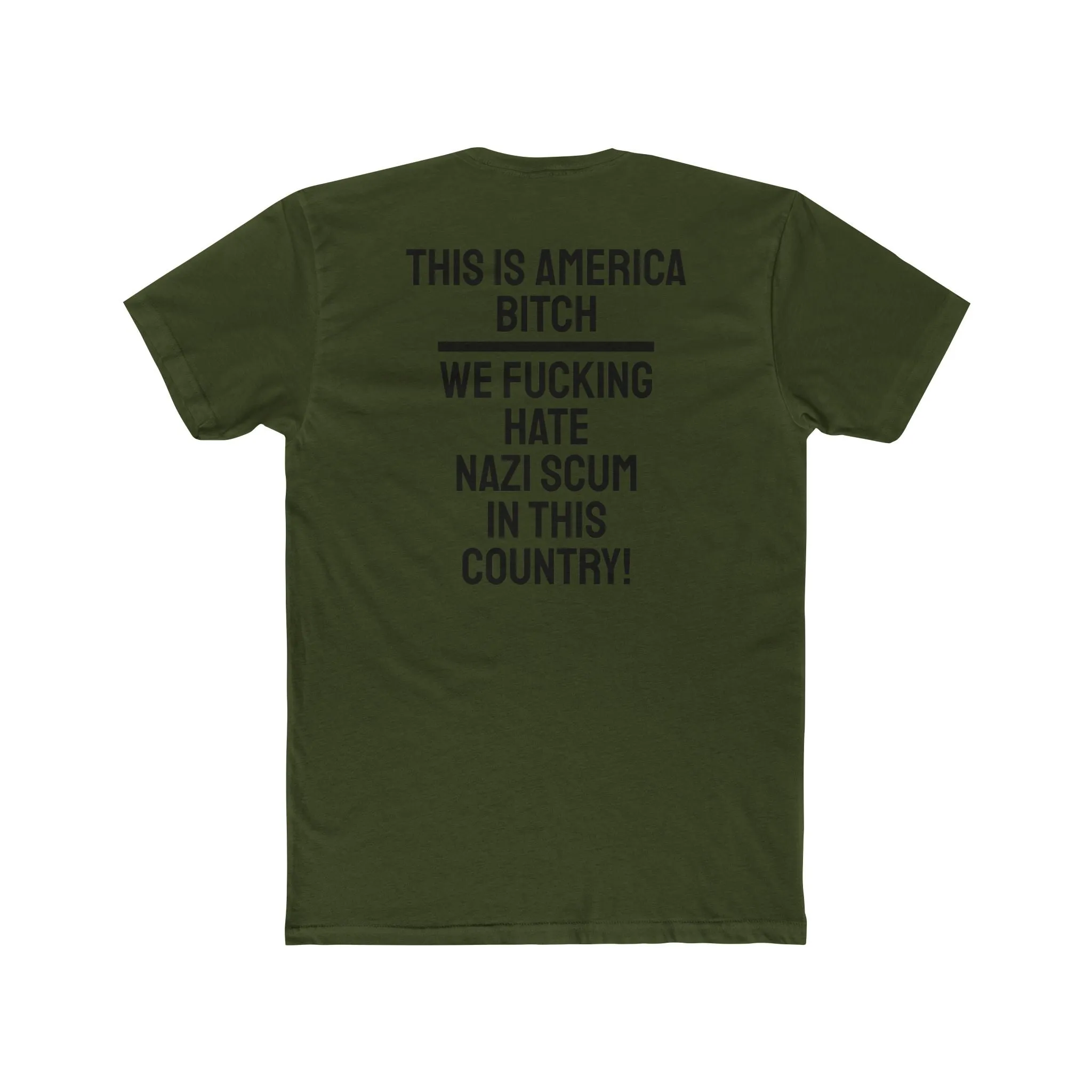This Is America Bitch We Fucking Hate Nazi Scum In This Country! - Unisex Cotton Crew Tee