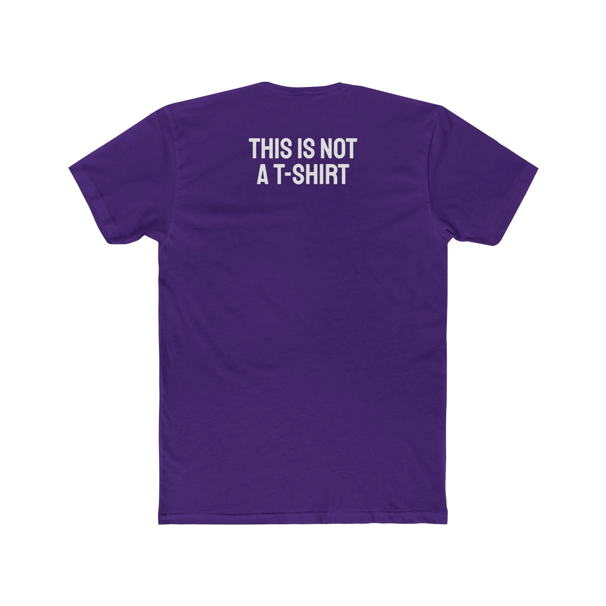 This Is Not A T-Shirt - Unisex Cotton Crew Tee