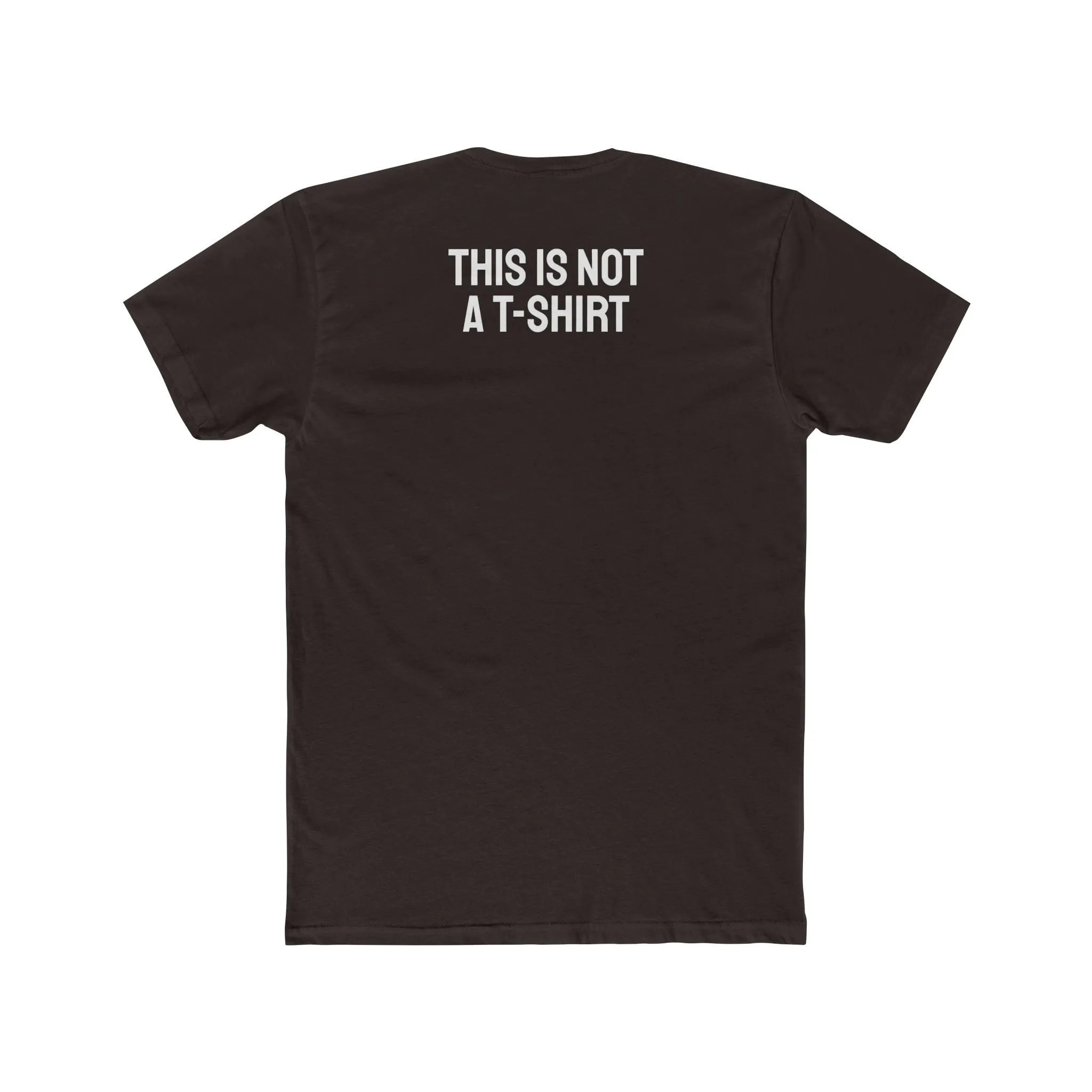 This Is Not A T-Shirt - Unisex Cotton Crew Tee