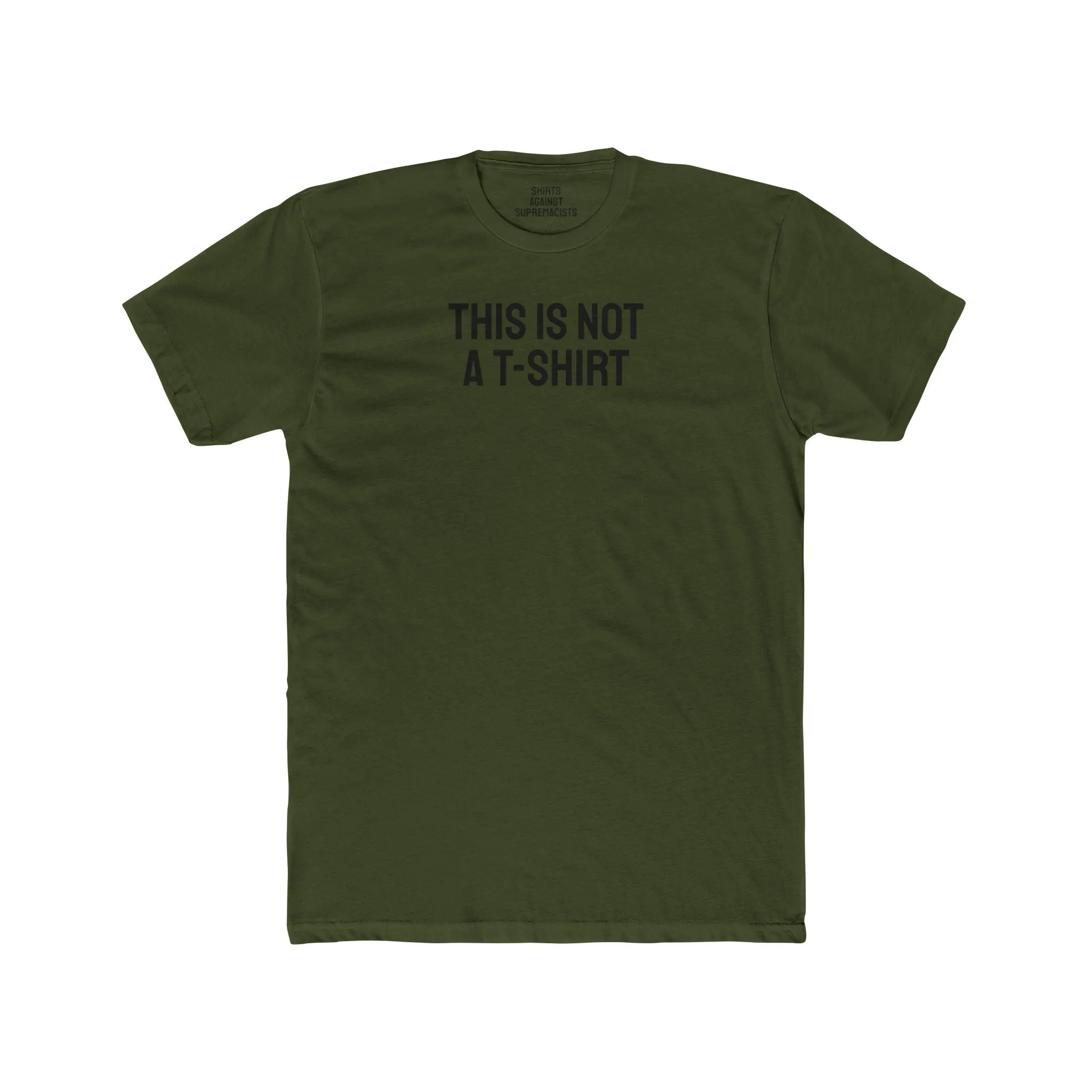 This Is Not A T-Shirt - Unisex Cotton Crew Tee