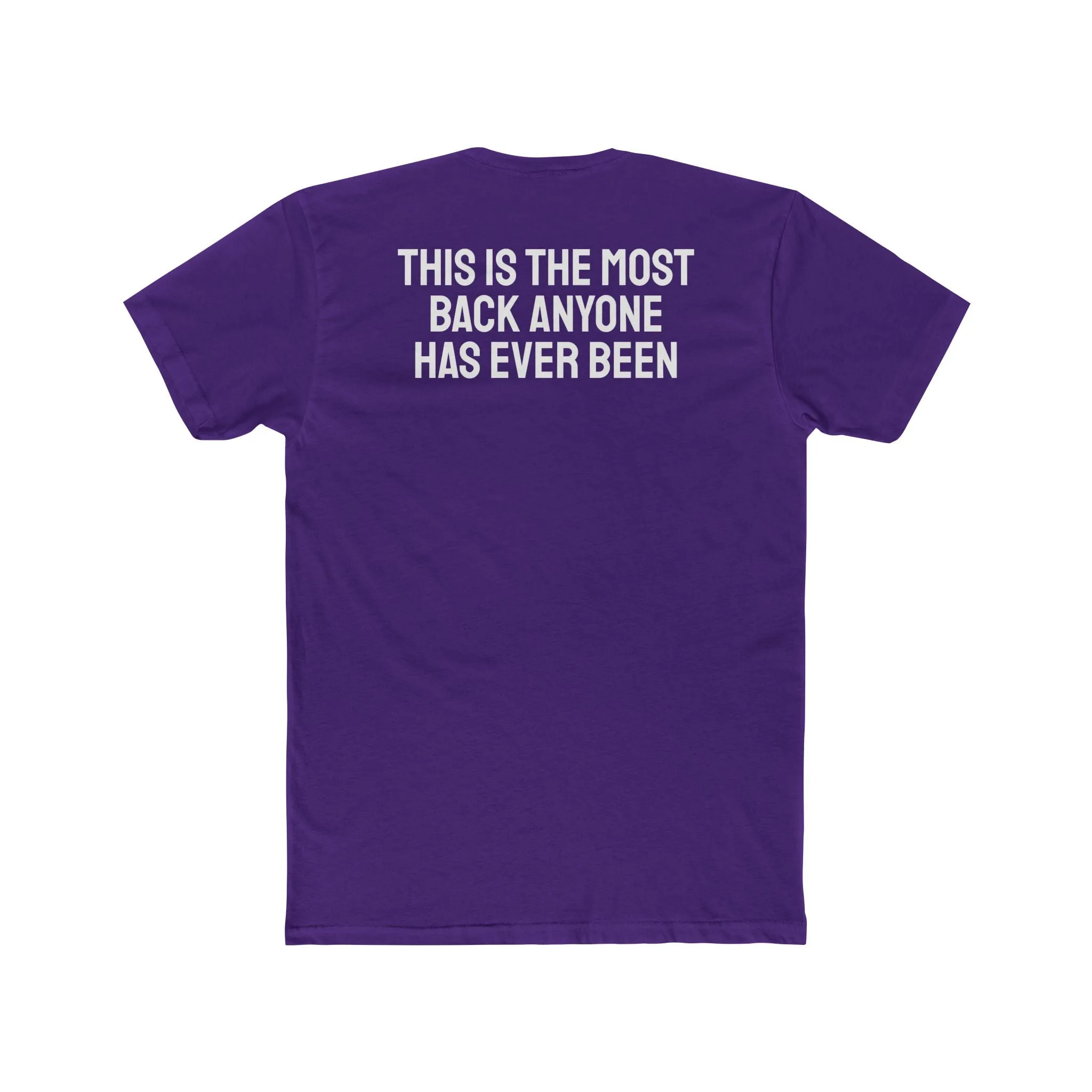 This Is The Most Back Anyone Has Ever Been - Unisex Cotton Crew Tee