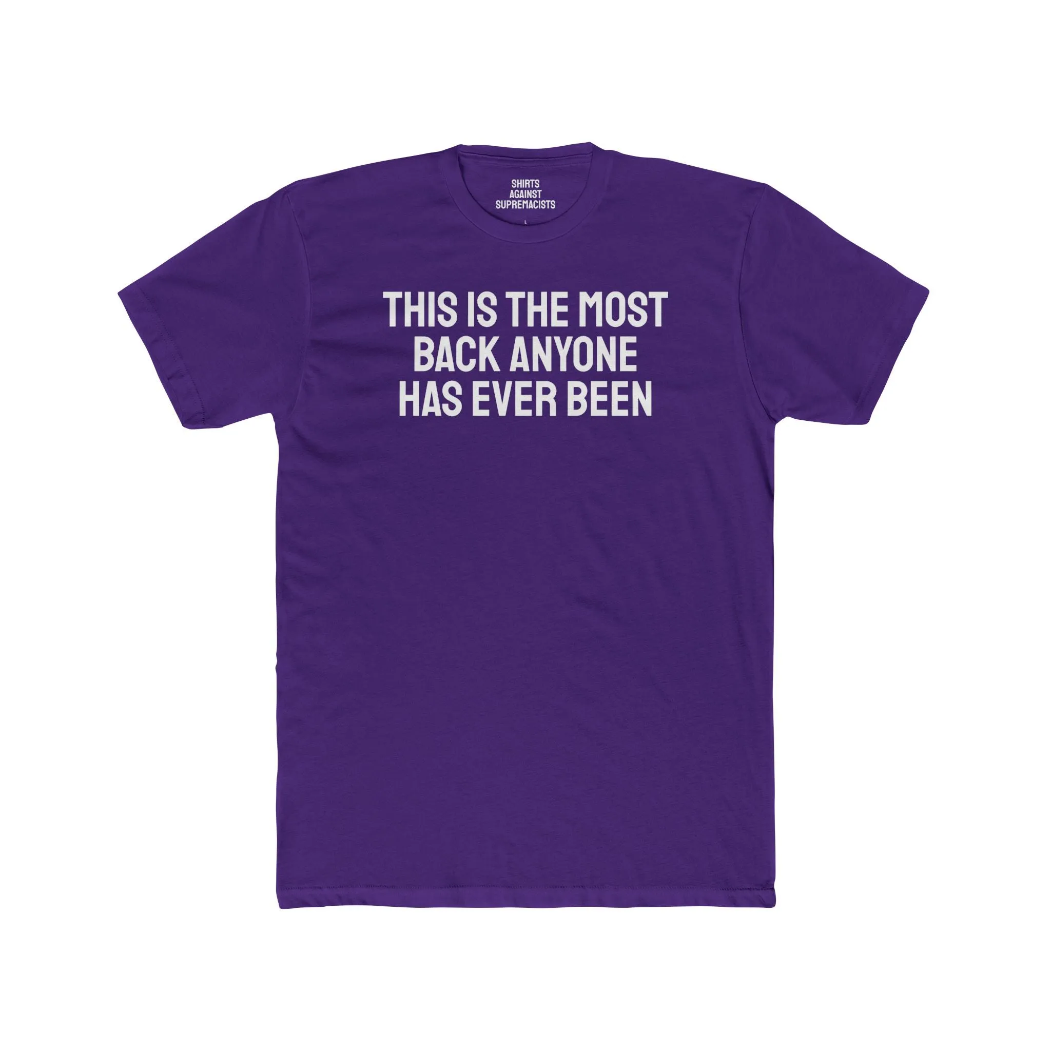 This Is The Most Back Anyone Has Ever Been - Unisex Cotton Crew Tee