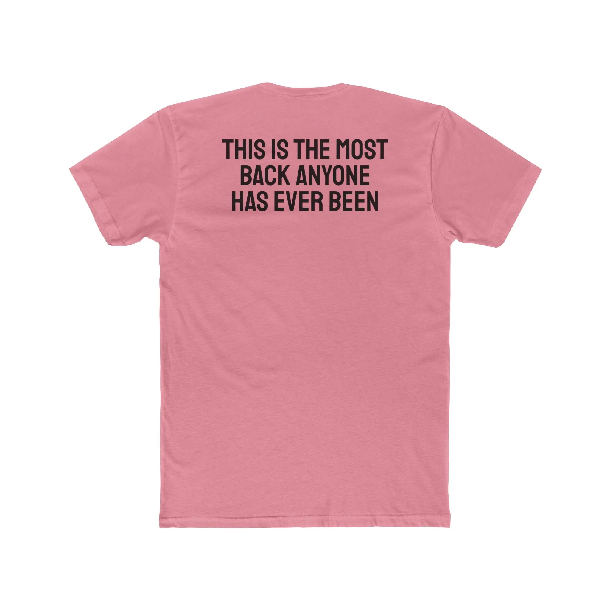 This Is The Most Back Anyone Has Ever Been - Unisex Cotton Crew Tee