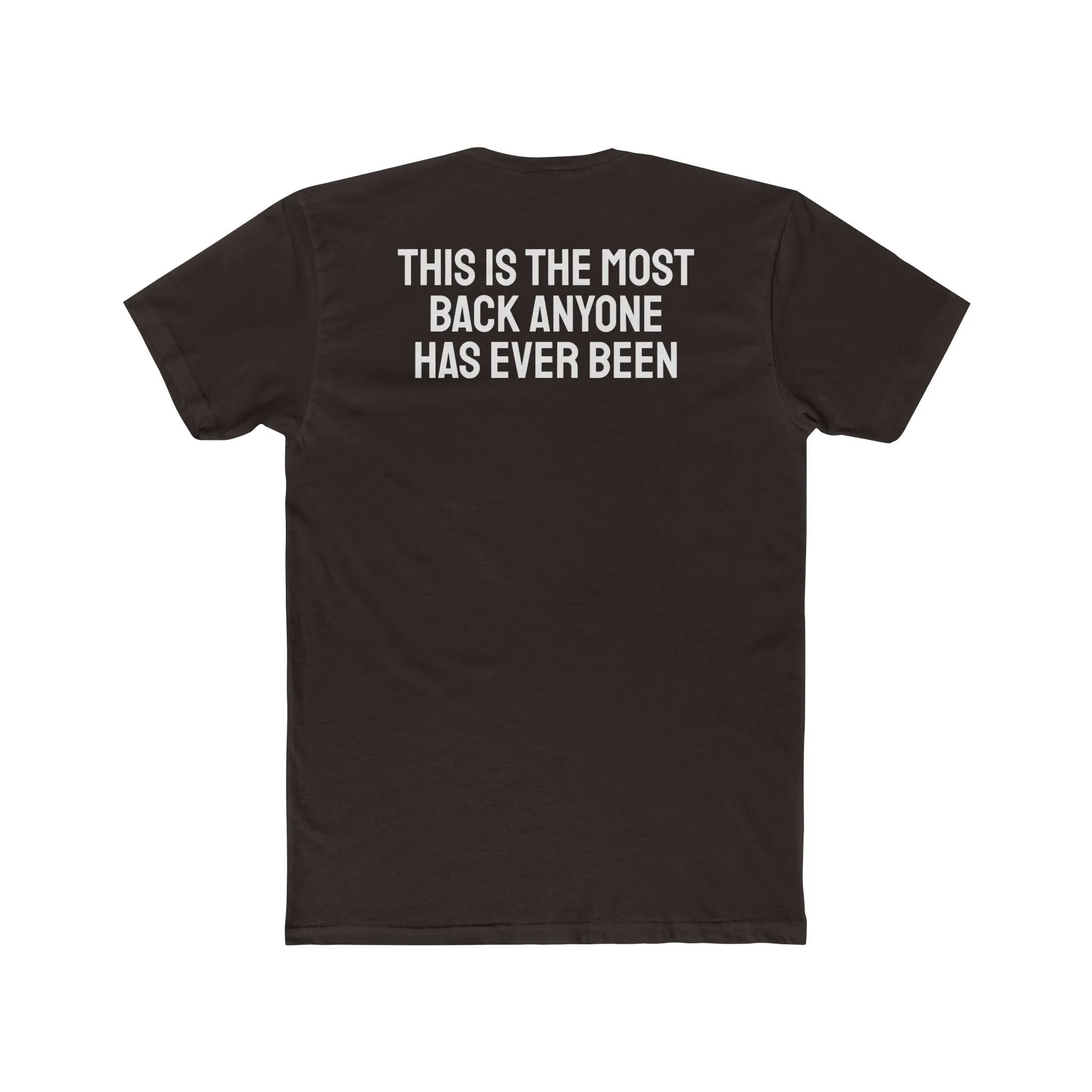 This Is The Most Back Anyone Has Ever Been - Unisex Cotton Crew Tee