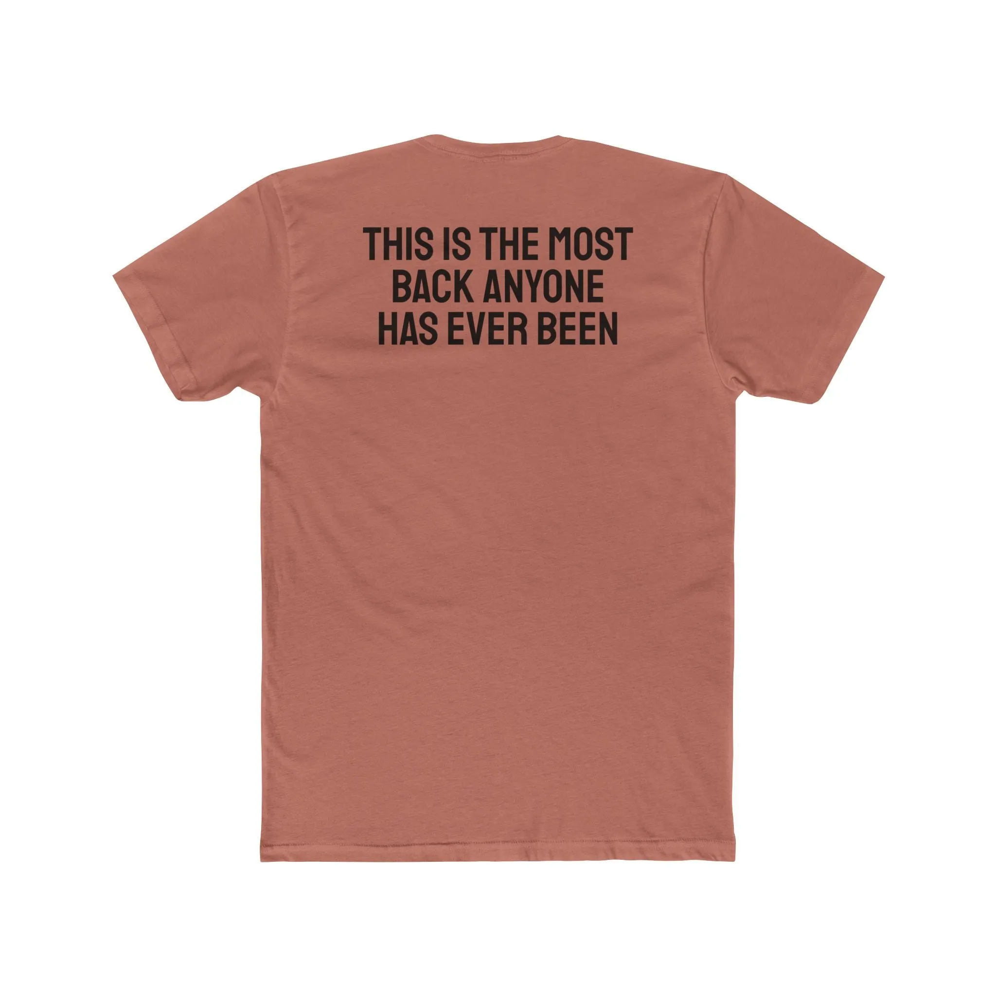 This Is The Most Back Anyone Has Ever Been - Unisex Cotton Crew Tee