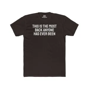 This Is The Most Back Anyone Has Ever Been - Unisex Cotton Crew Tee