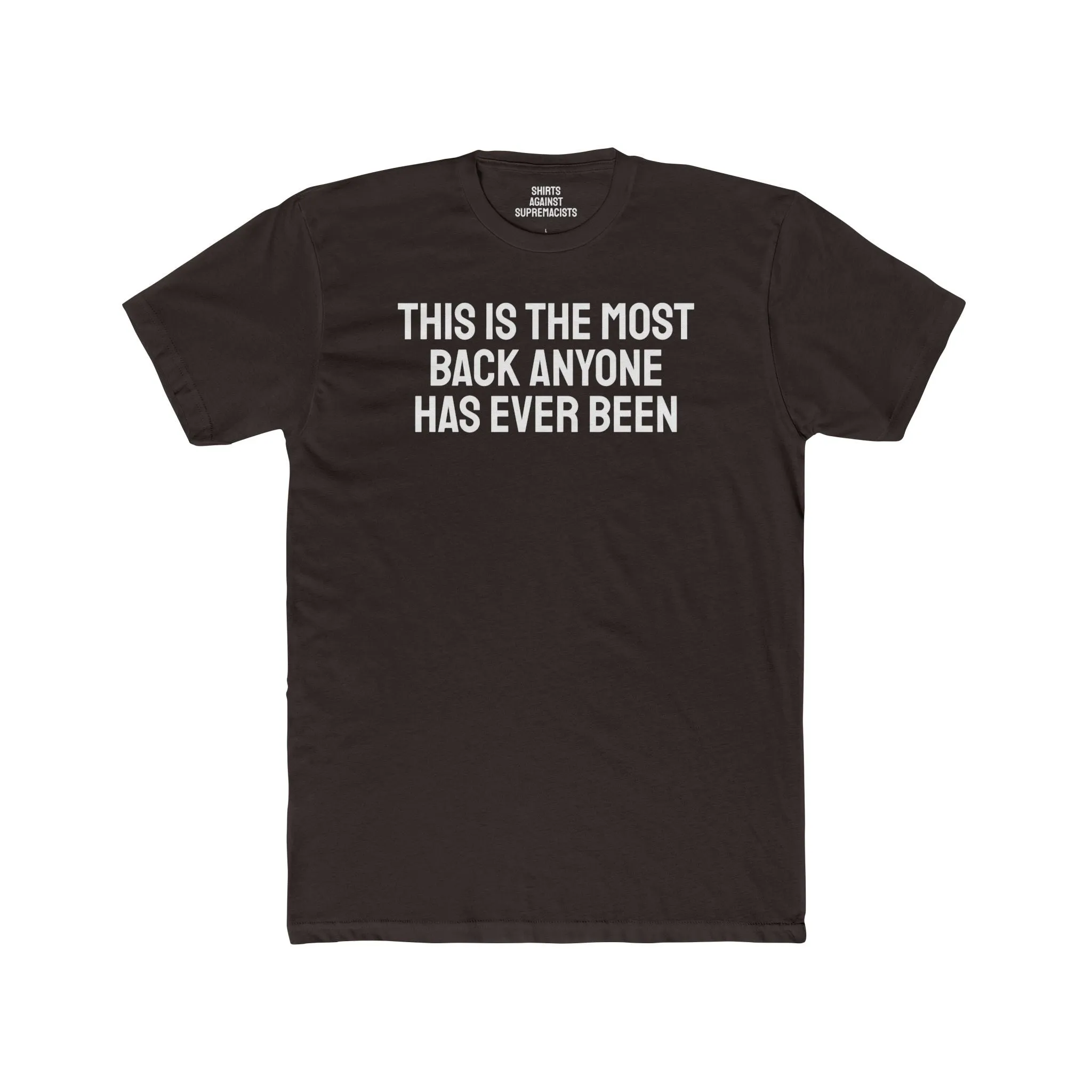 This Is The Most Back Anyone Has Ever Been - Unisex Cotton Crew Tee