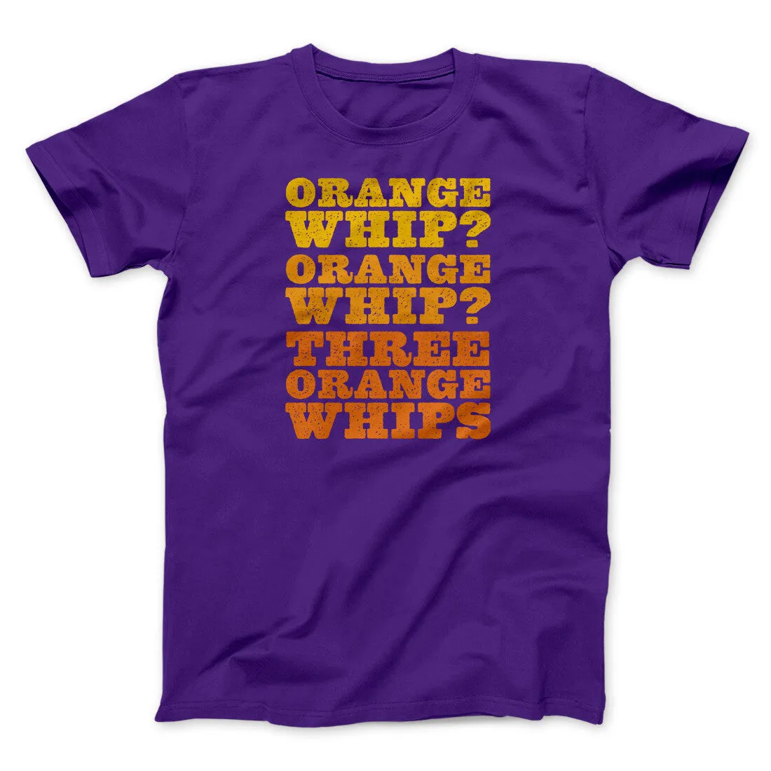 Three Orange Whips Funny Movie Men/Unisex T-Shirt