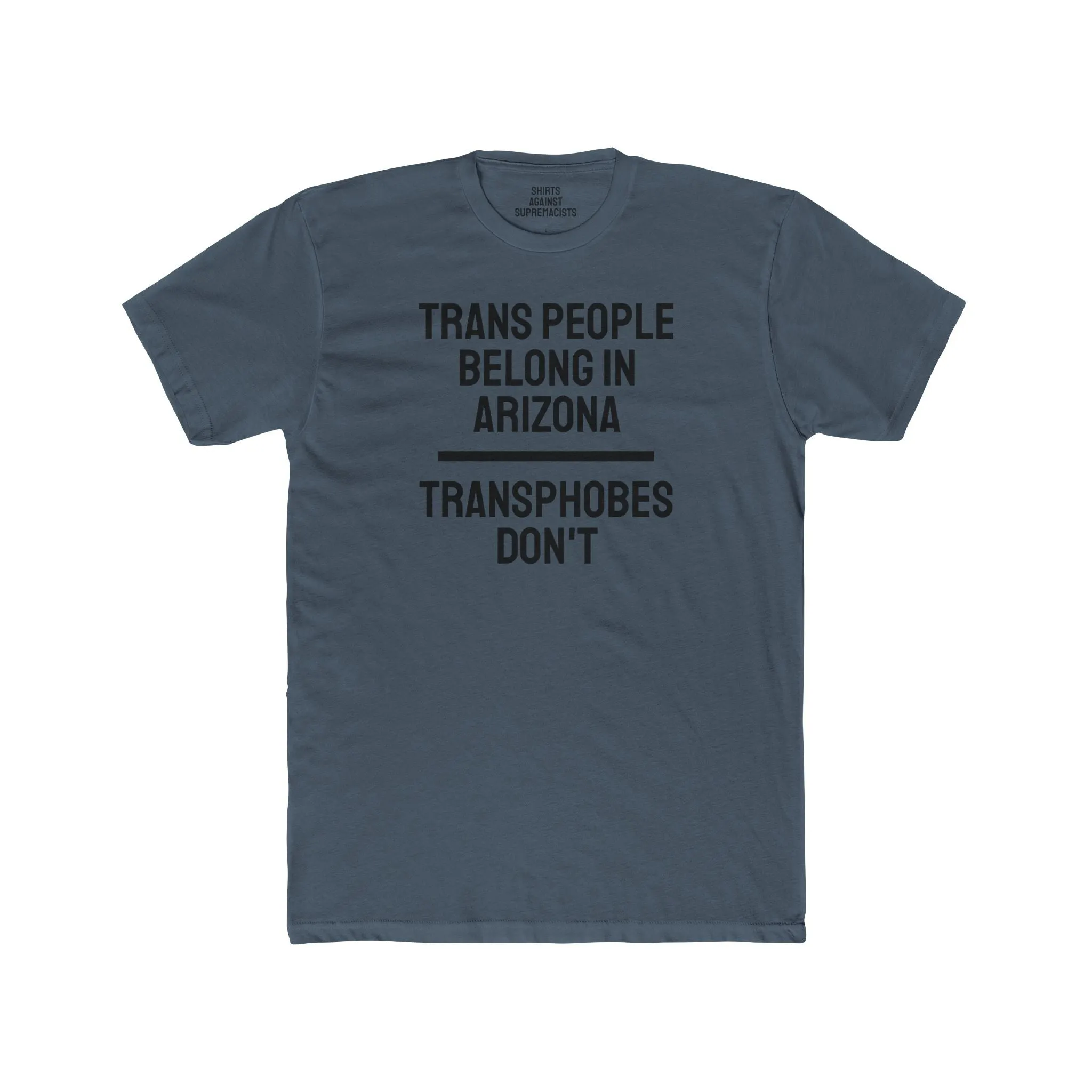Trans People Belong In Arizona Transphobes Don't - Unisex Cotton Crew Tee