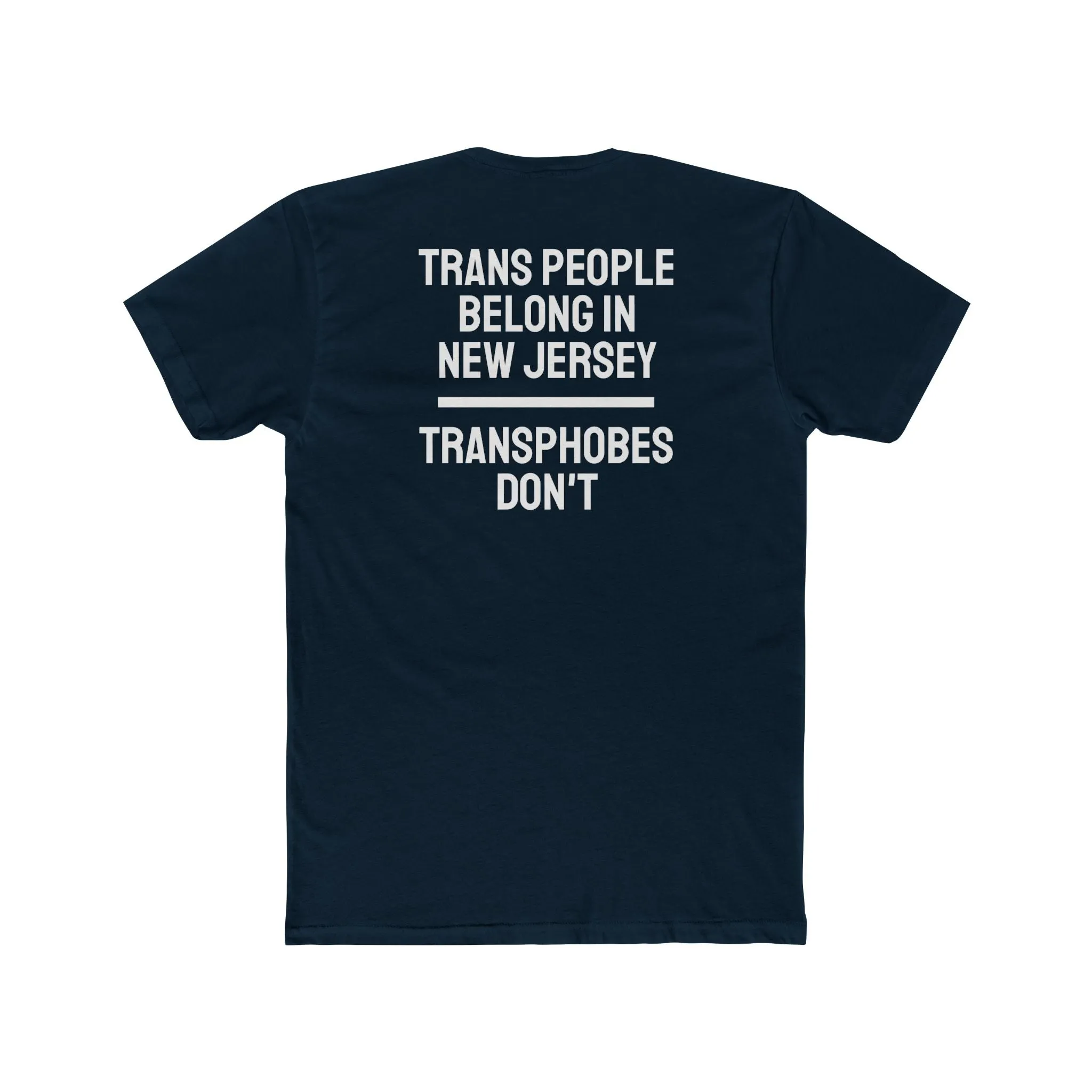Trans People Belong In New Jersey Transphobes Don't - Unisex Cotton Crew Tee