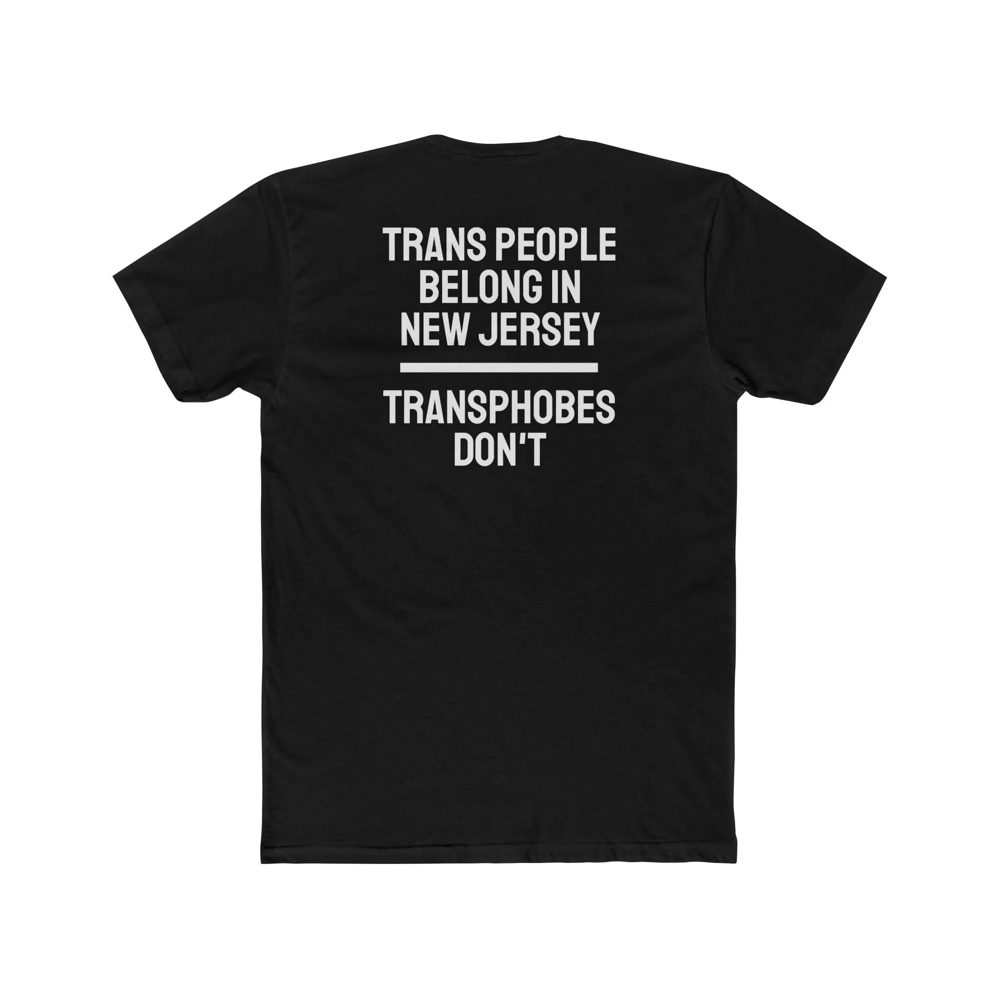 Trans People Belong In New Jersey Transphobes Don't - Unisex Cotton Crew Tee