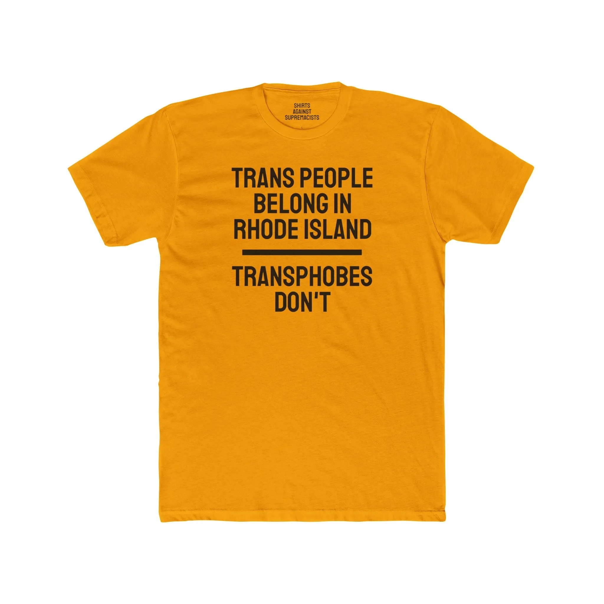 Trans People Belong In Rhode Island Transphobes Don't - Unisex Cotton Crew Tee