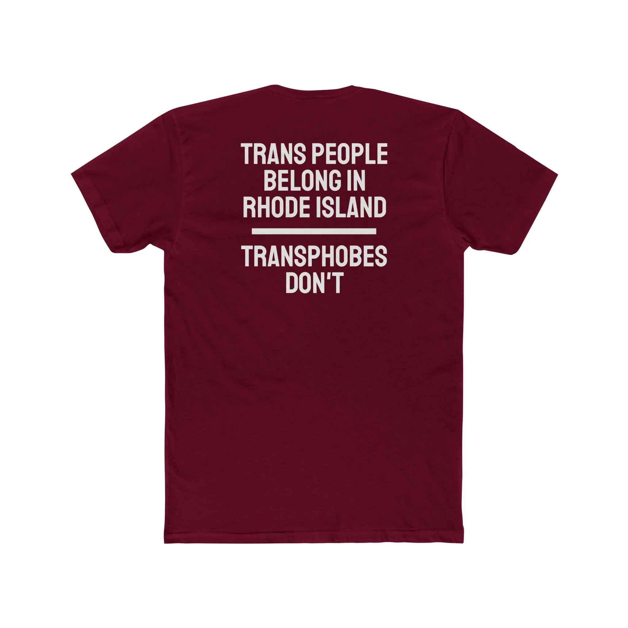 Trans People Belong In Rhode Island Transphobes Don't - Unisex Cotton Crew Tee