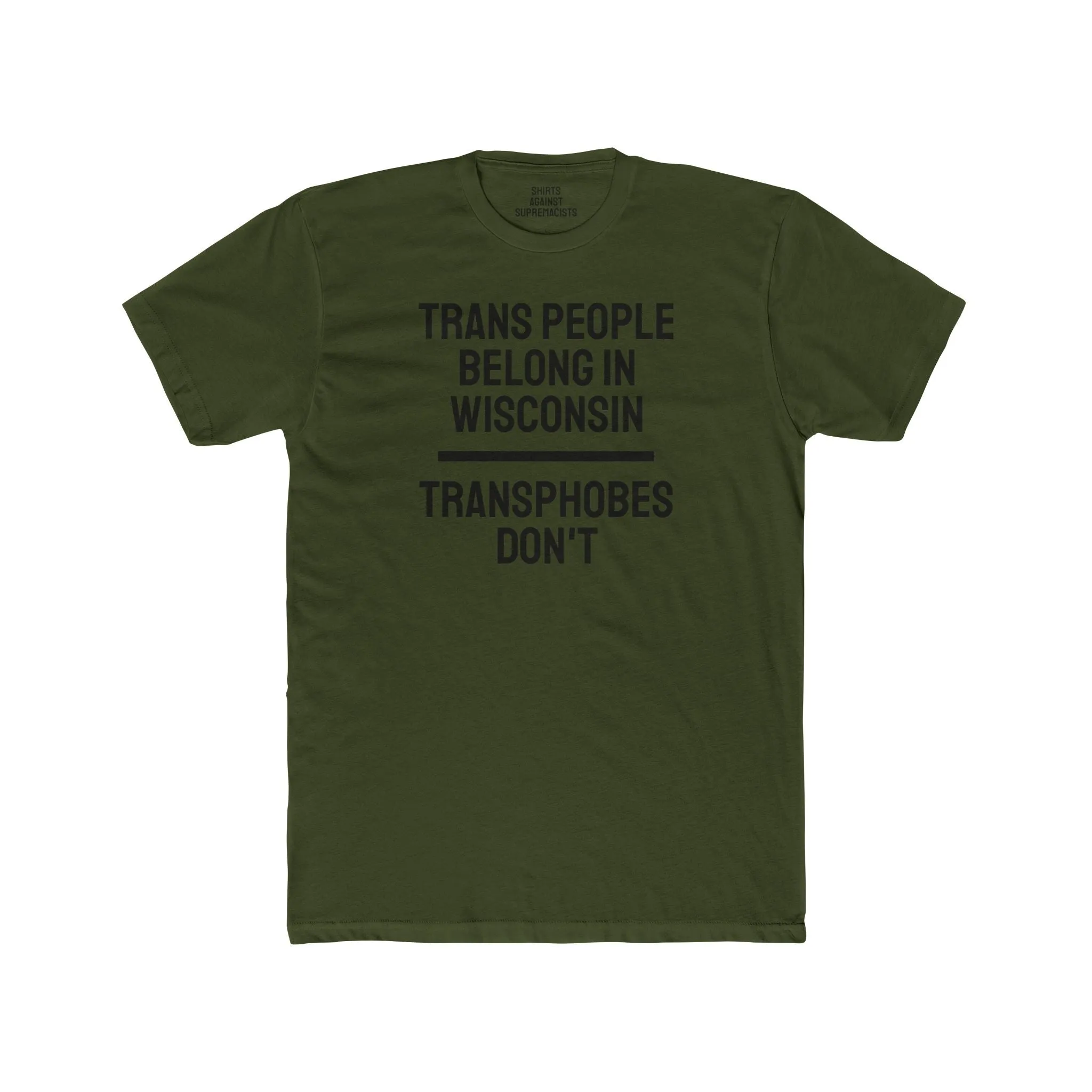 Trans People Belong In Wisconsin Transphobes Don't - Unisex Cotton Crew Tee