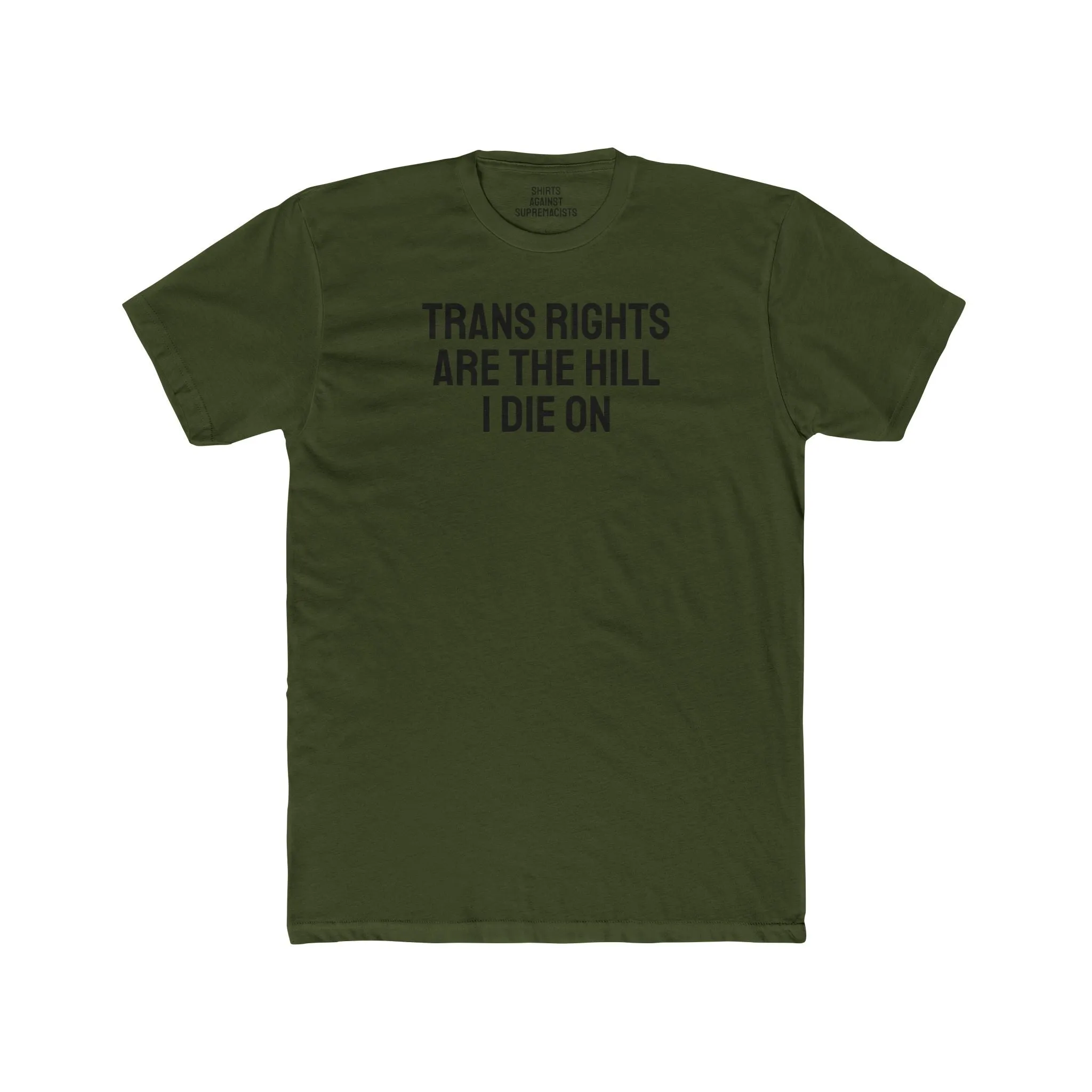 Trans Rights Are The Hill I Die On - Unisex Cotton Crew Tee