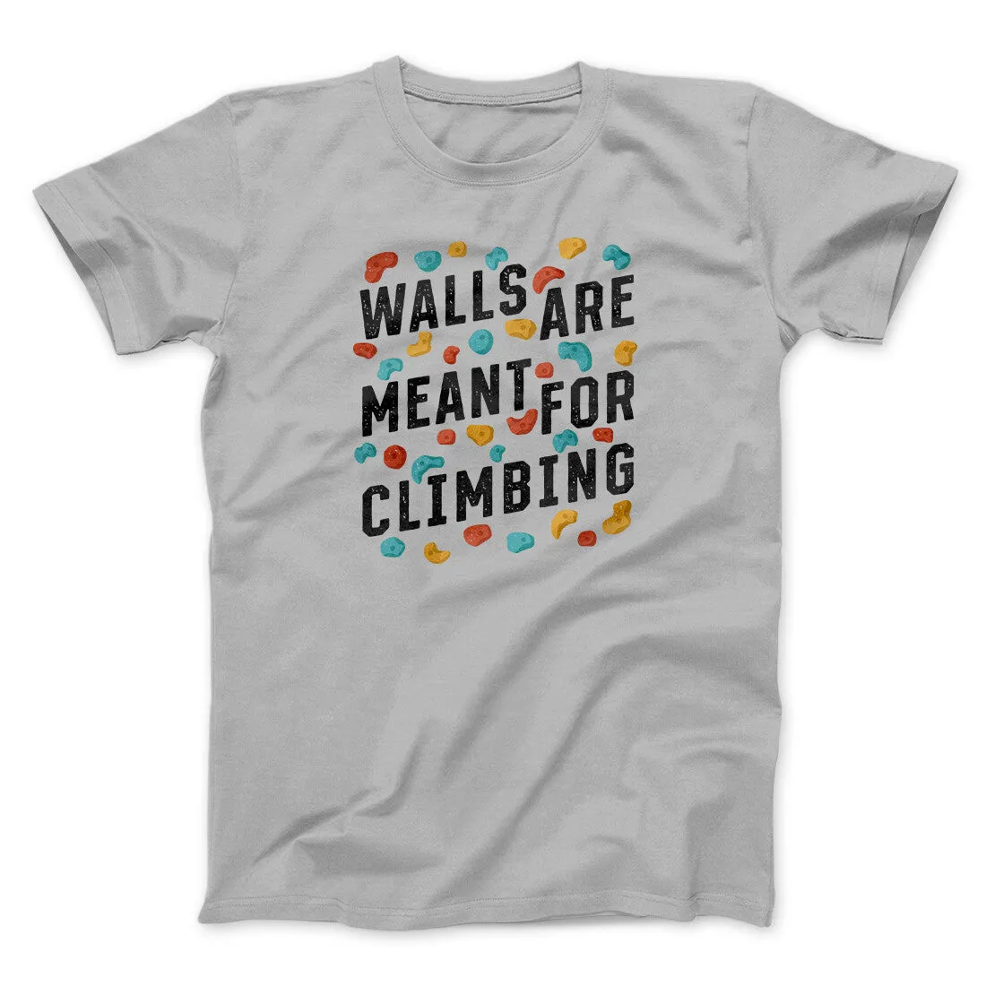 Walls Are Meant For Climbing Men/Unisex T-Shirt