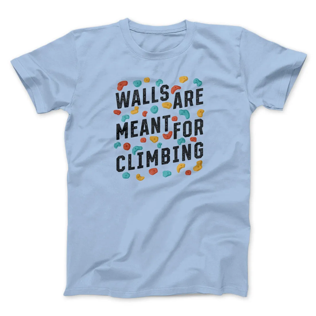 Walls Are Meant For Climbing Men/Unisex T-Shirt