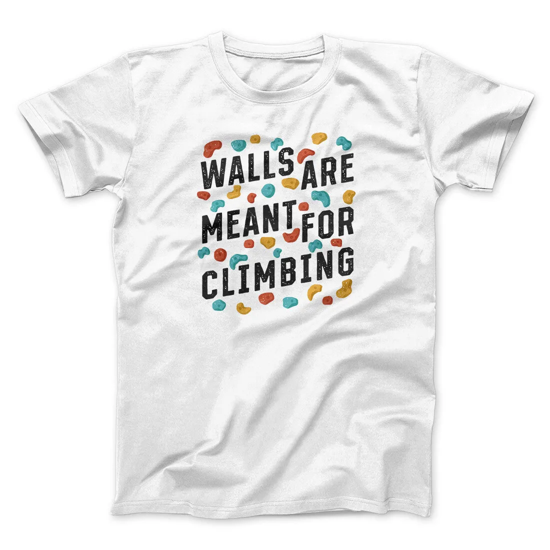 Walls Are Meant For Climbing Men/Unisex T-Shirt