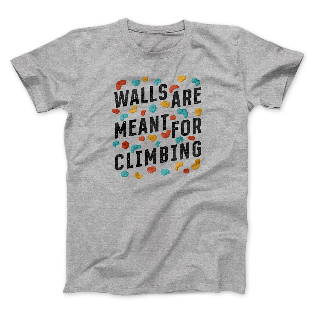 Walls Are Meant For Climbing Men/Unisex T-Shirt