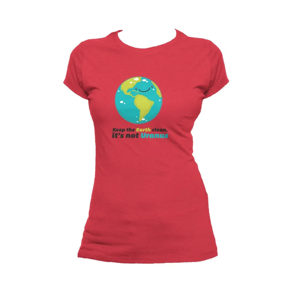 Weird Science Keep The Earth Clean It's Not Uranus Official Women's T-shirt (Red)